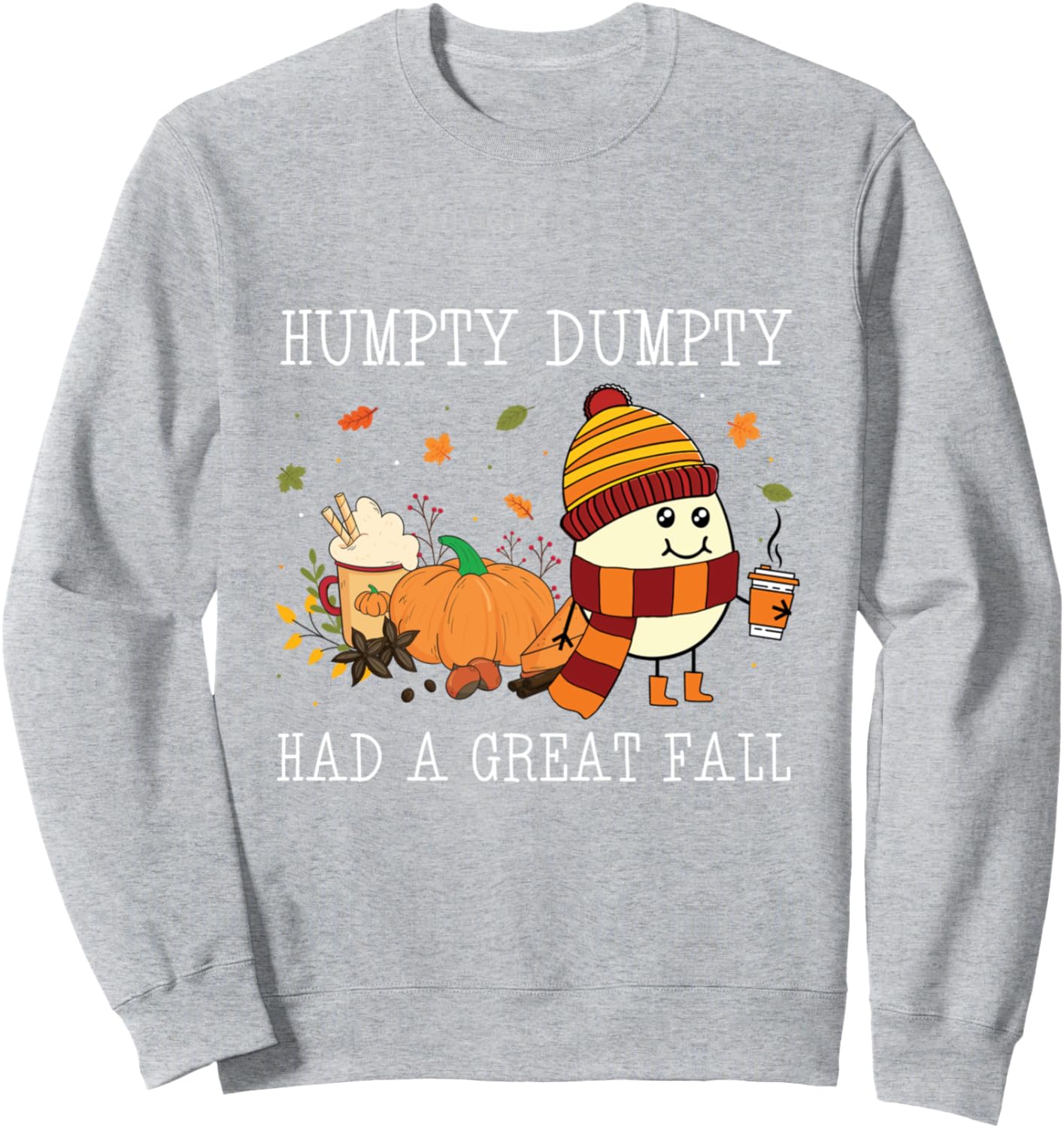 Humpty Dumpty Had A Great Fall Halloween Thanksgiving Xmas Sweatshirt