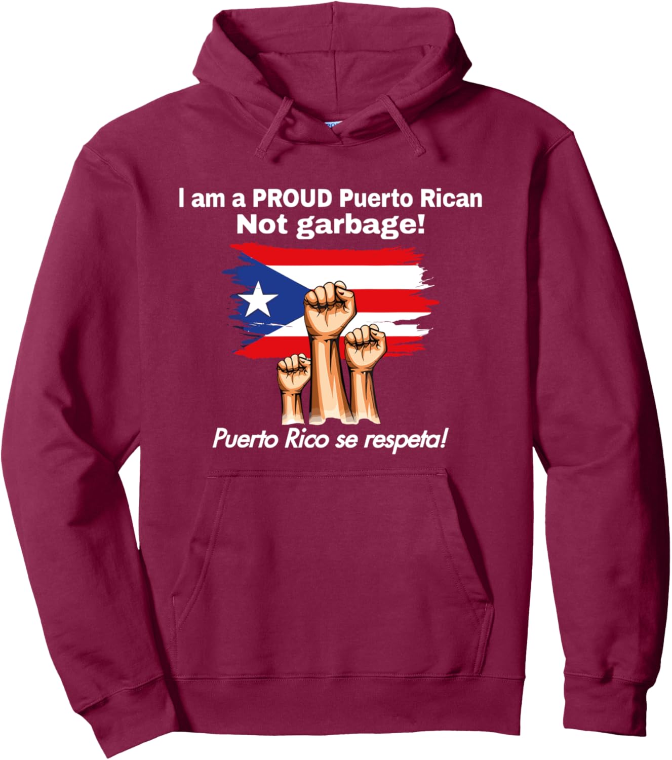 I Am A Proud Puerto Rican Not Garbage Puerto Rico Se Respeta Pullover Hoodie