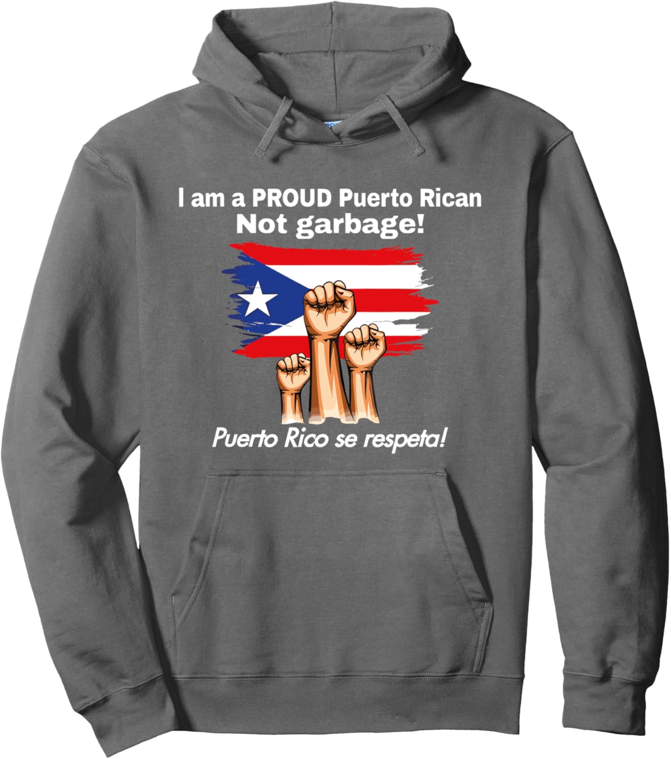 I Am A Proud Puerto Rican Not Garbage Puerto Rico Se Respeta Pullover Hoodie