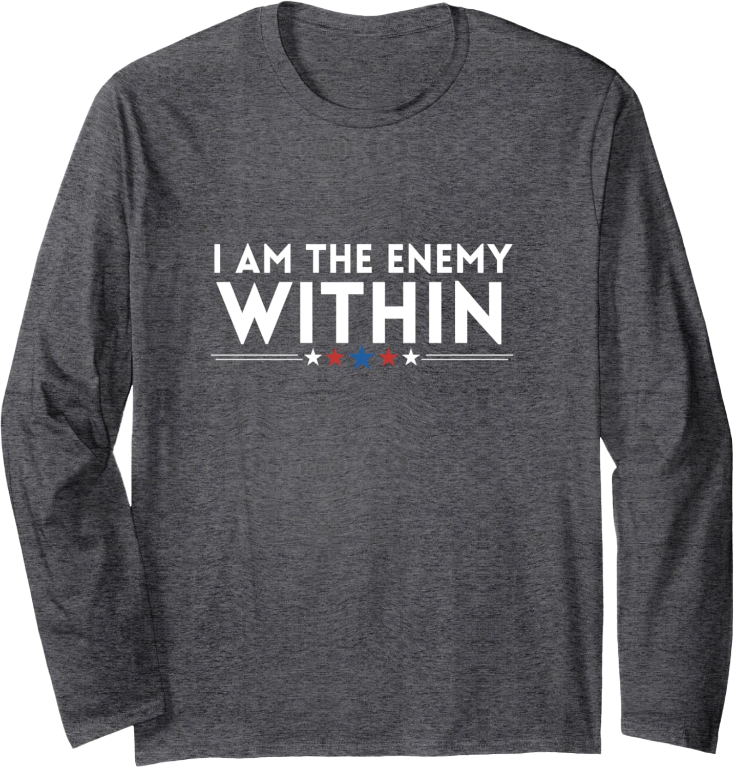 I Am The Enemy Within Election 2024 Tee Long Sleeve T-Shirt