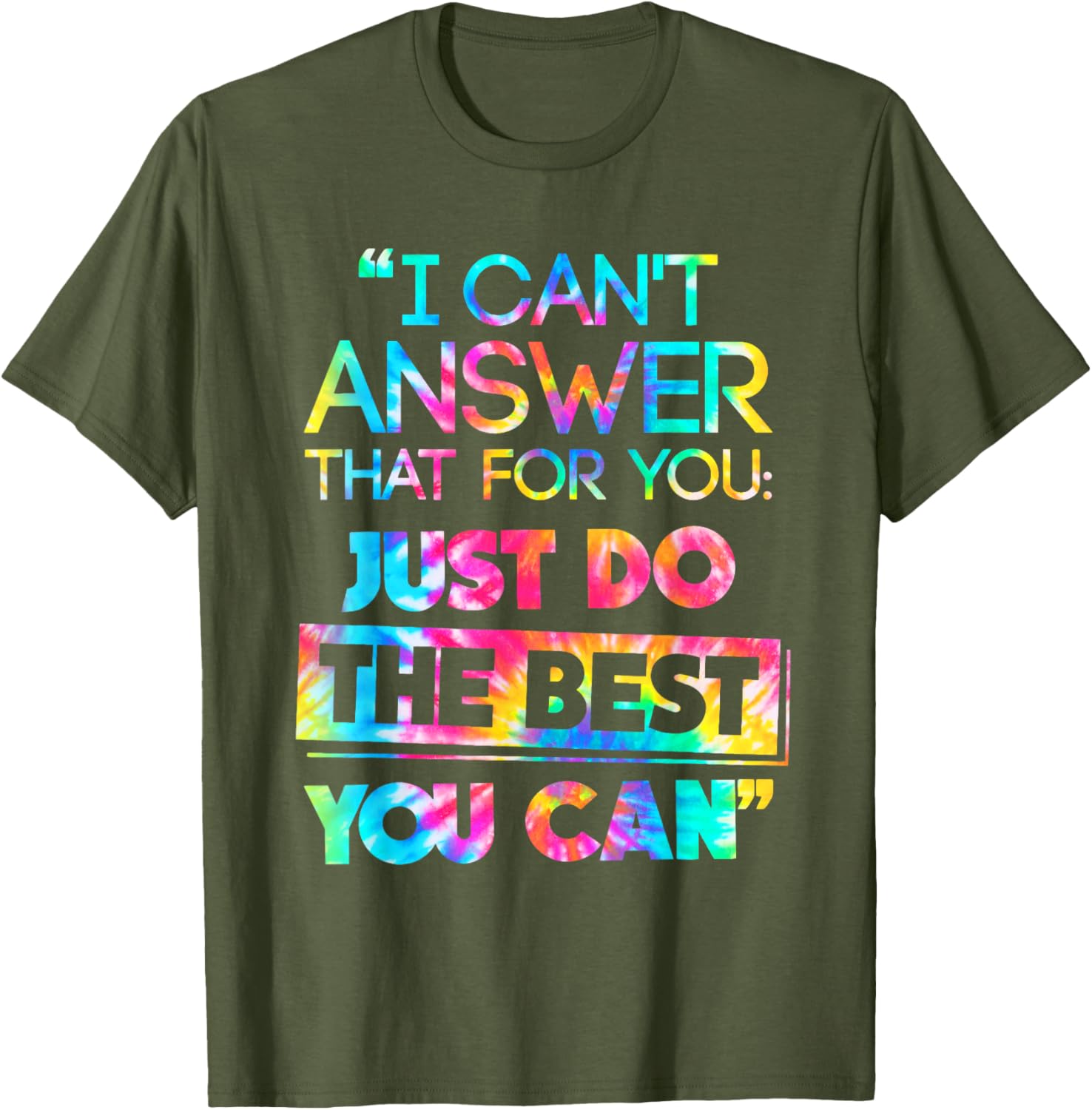 I Can't Answer That For You Do The Best You Can Test Day T-Shirt