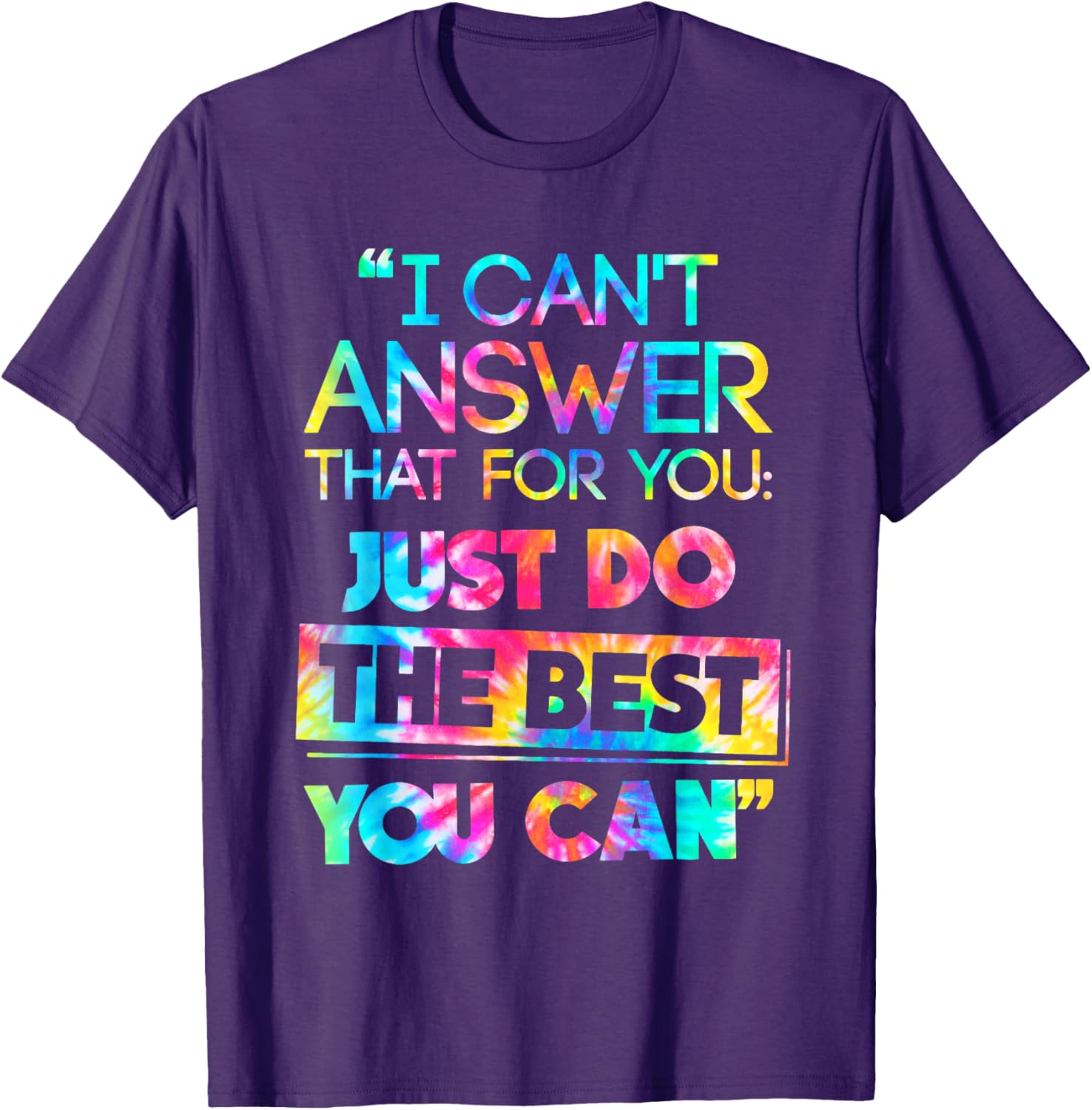 I Can't Answer That For You Do The Best You Can Test Day T-Shirt