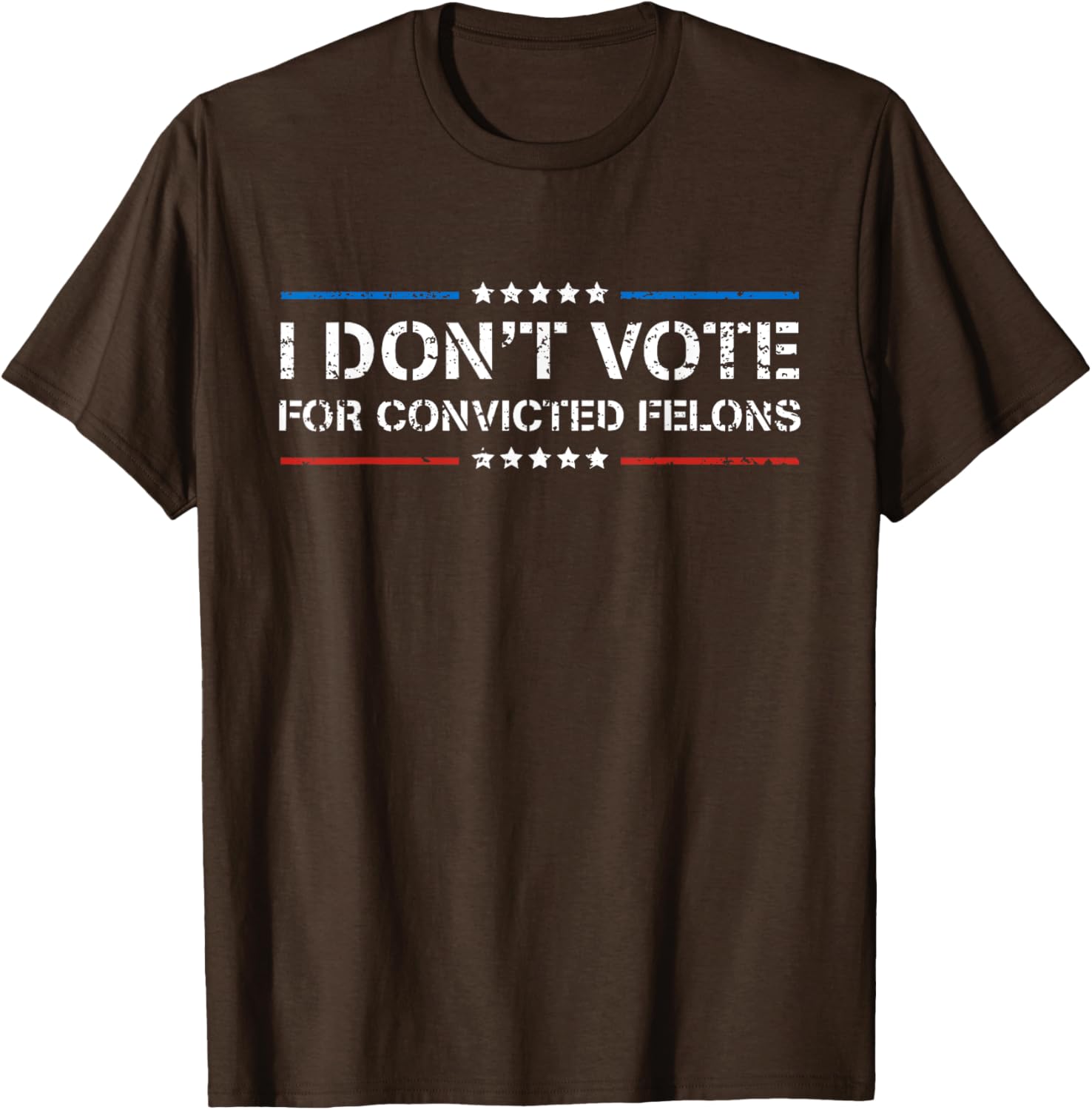 I Don't Vote For Convicted Felons Anti-Trump T-Shirt