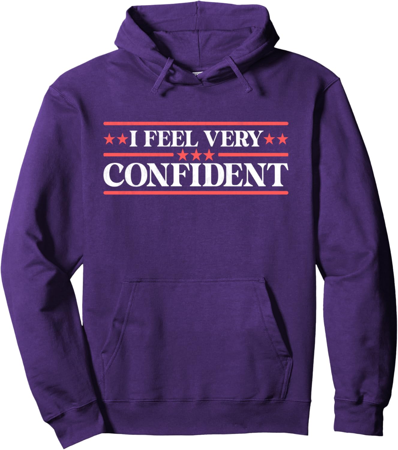 I feel very confident trump 2024 election day for men women Pullover Hoodie