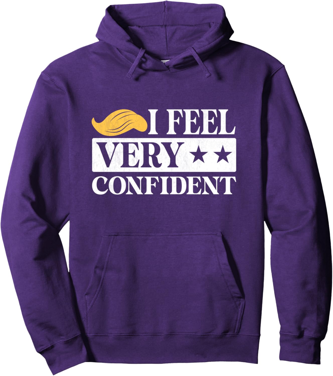 I feel very confident trump 2024 election day for men women Pullover Hoodie