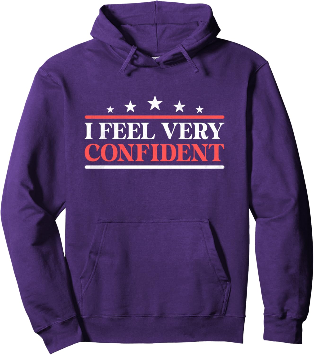 I feel very confident trump 2024 election day for men women Pullover Hoodie