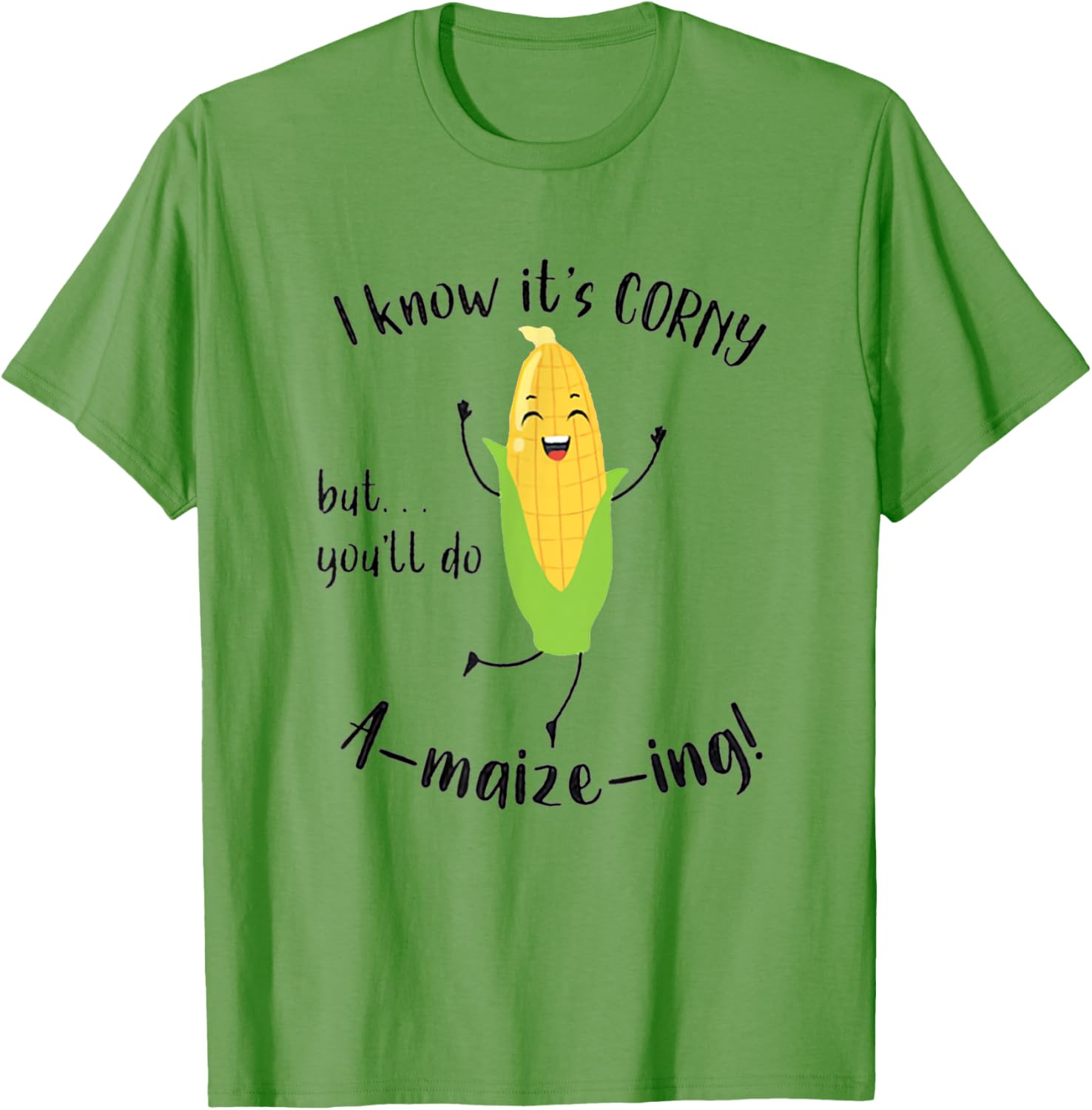 I Know It Corny But You'll Do A-maize-ing Teacher Testing T-Shirt