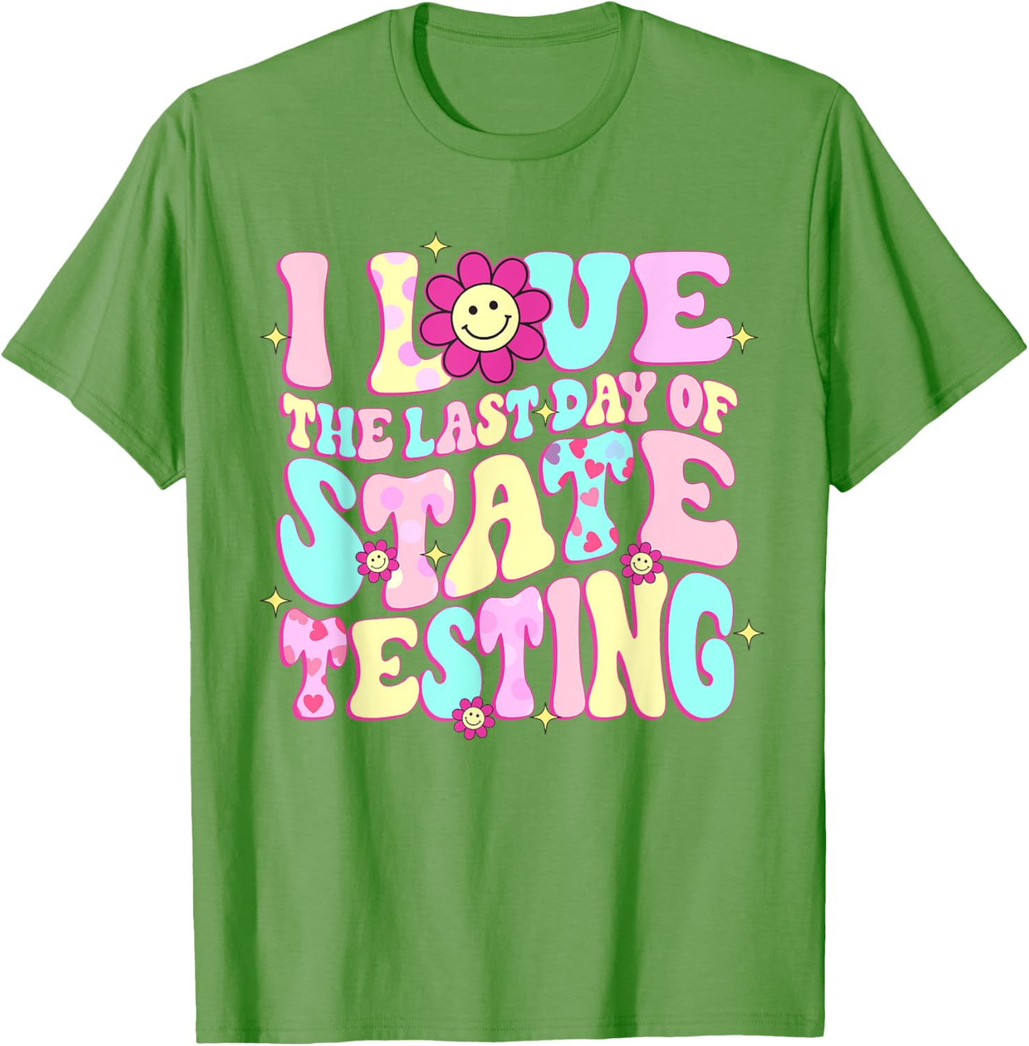 I Love The Last Day Of State Testing Teacher Test Day T-Shirt