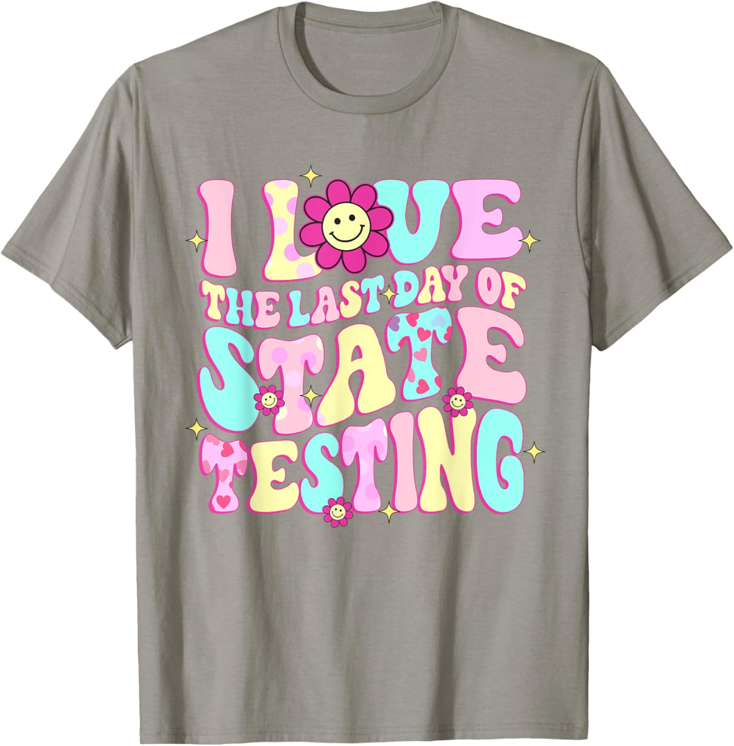 I Love The Last Day Of State Testing Teacher Test Day T-Shirt