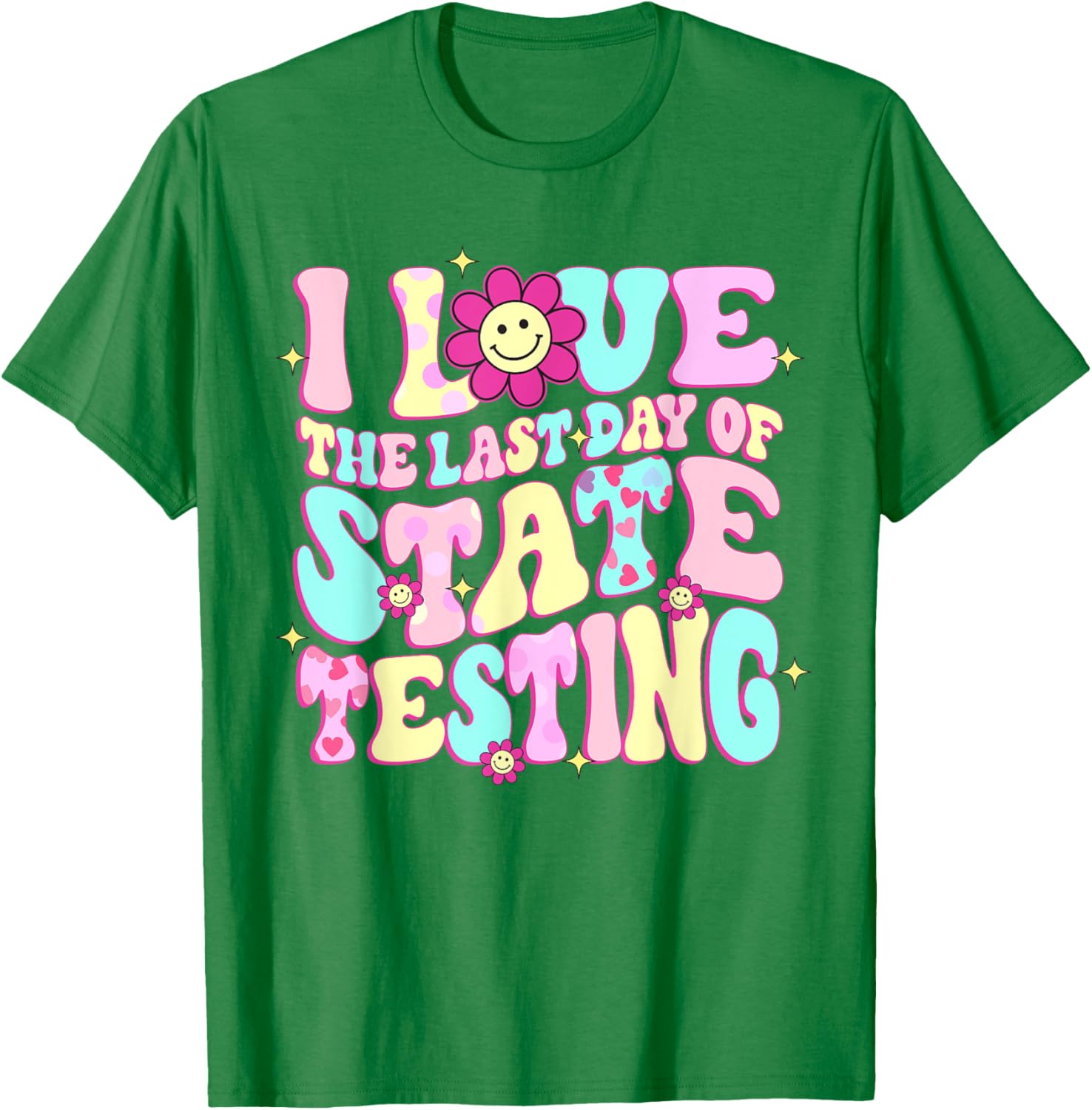 I Love The Last Day Of State Testing Teacher Test Day T-Shirt