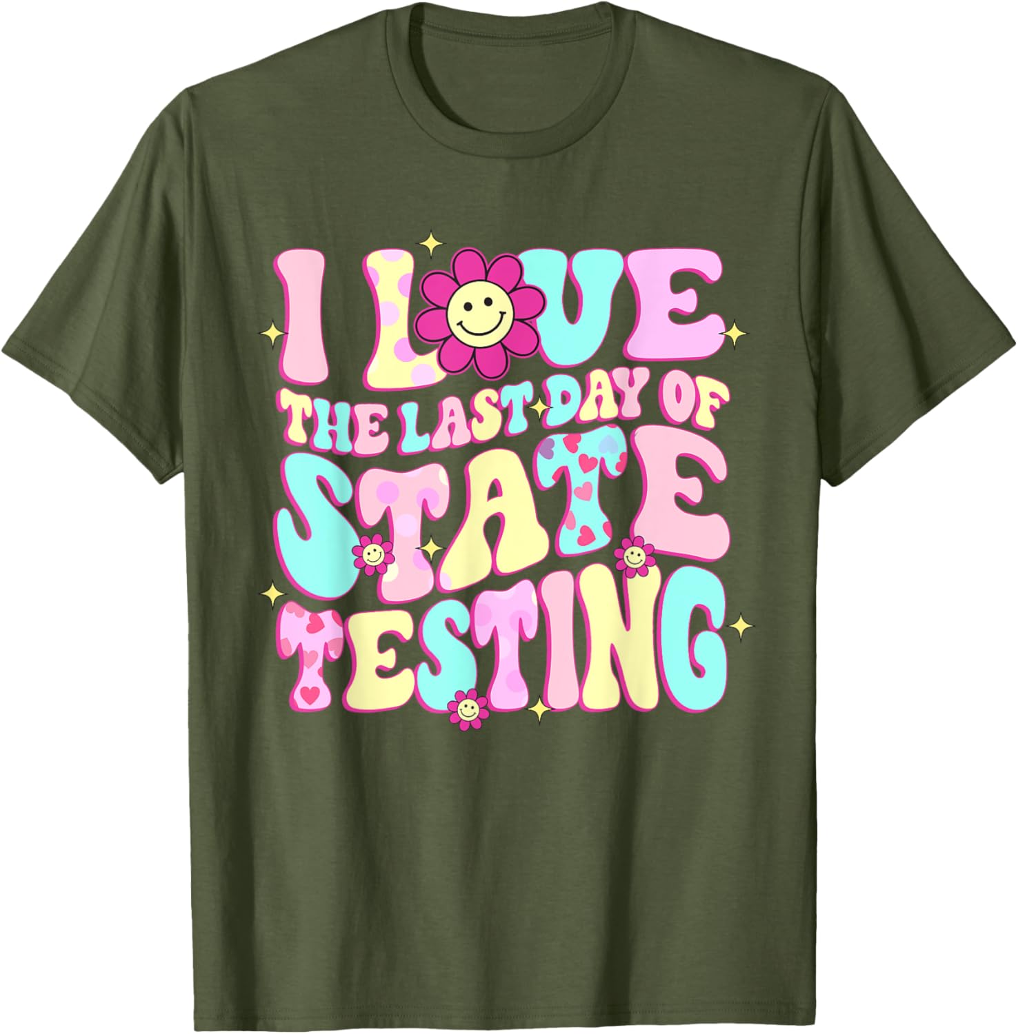 I Love The Last Day Of State Testing Teacher Test Day T-Shirt