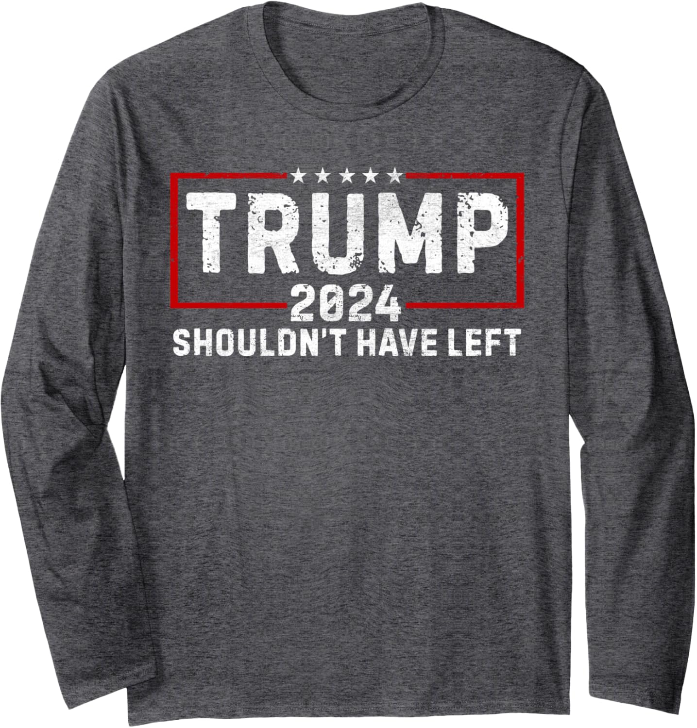 I Shouldn't Have Left Trump Supporter Election American Flag Long Sleeve T-Shirt