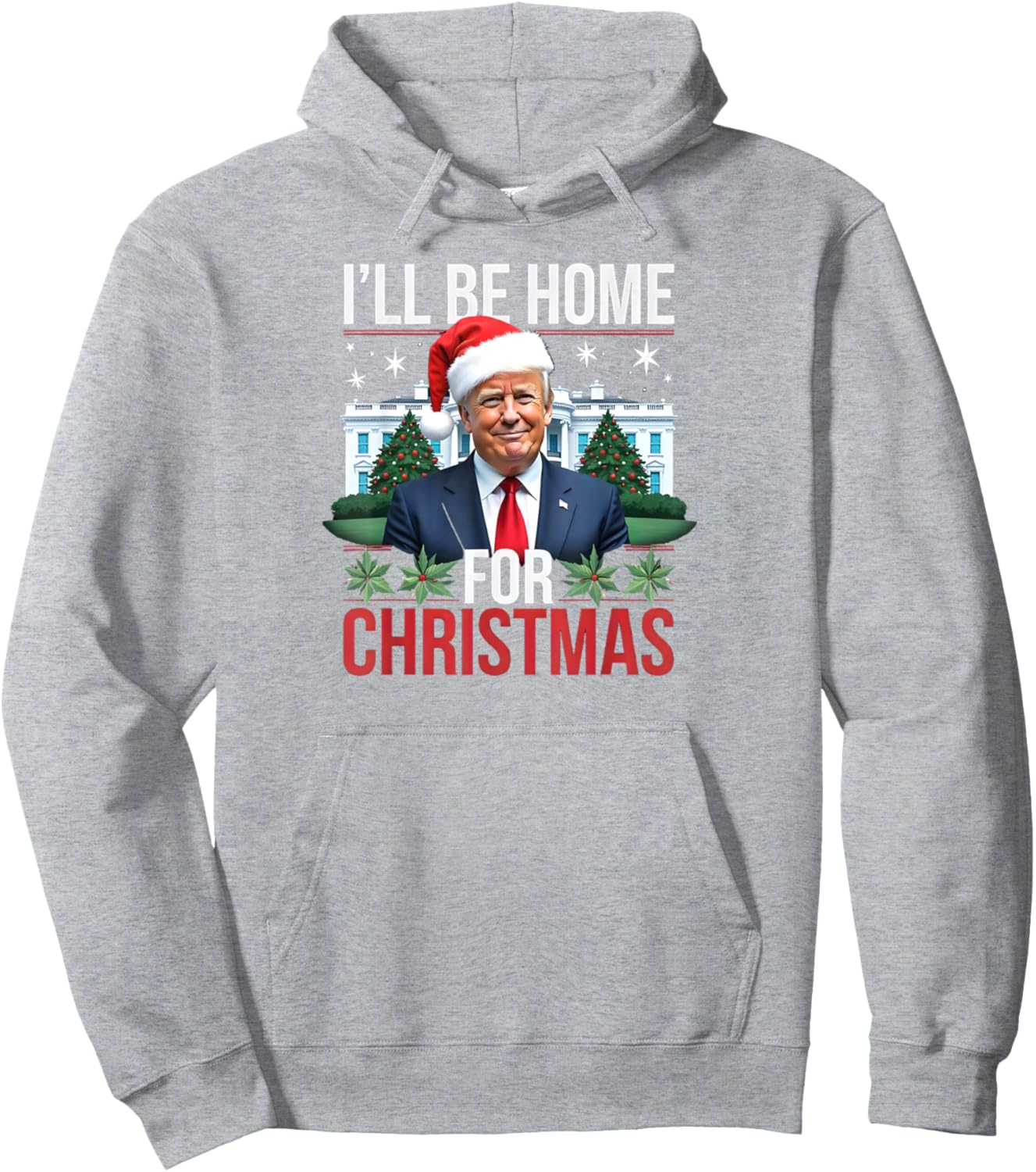 I Will Be Home For Christmas Funny Trump Pullover Hoodie