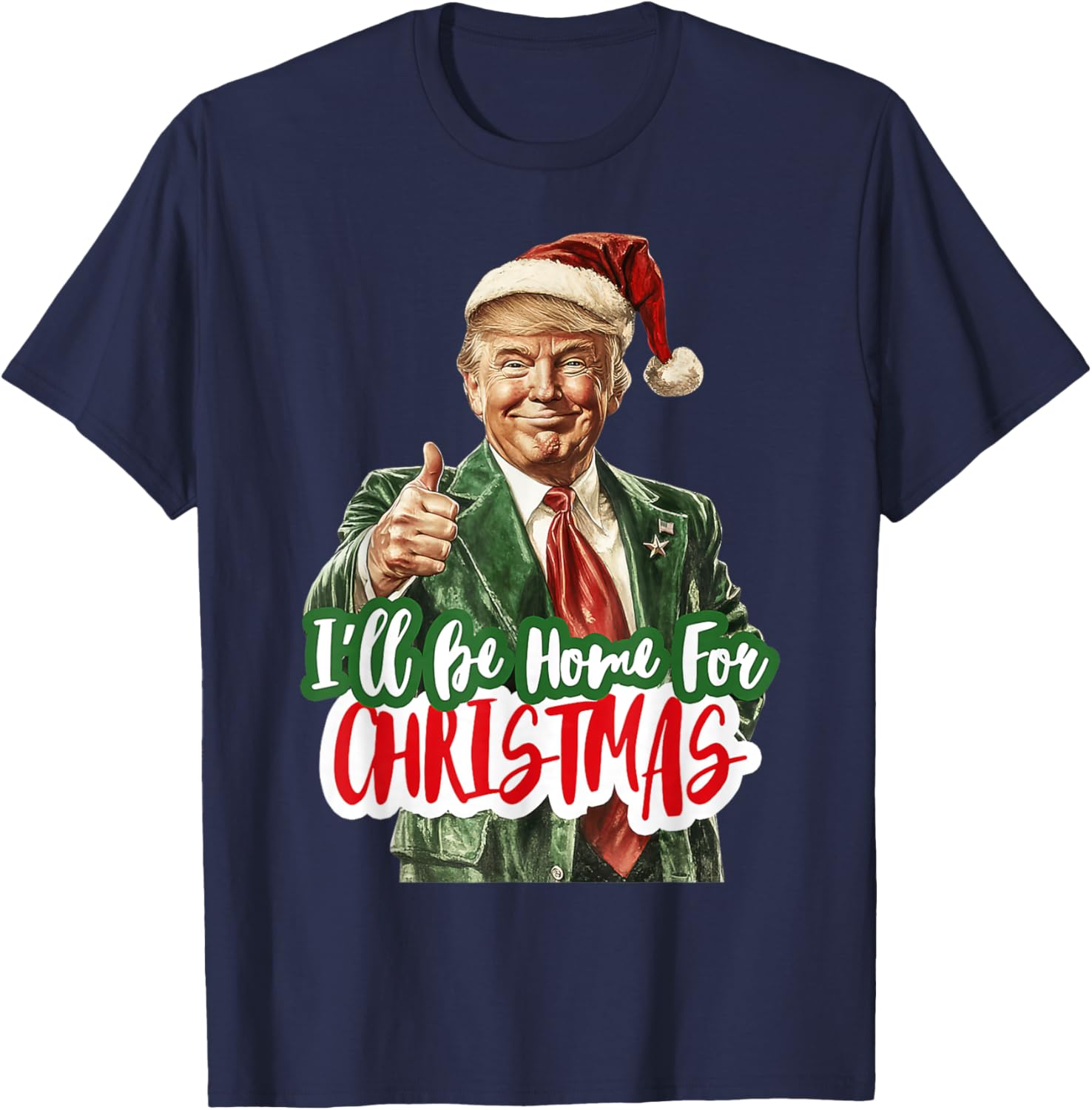 I'll Be Home For Christmas Funny Santa Claus Trump 2024 T-Shirt