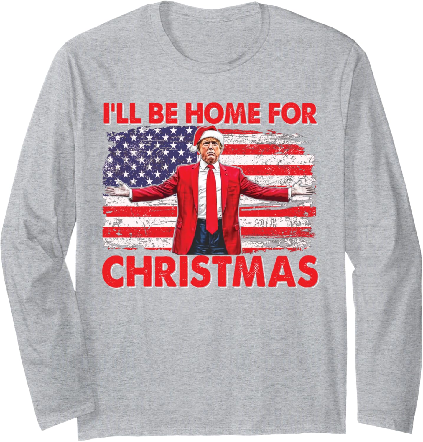 I'll Be Home For Christmas Santa Funny Trump Xmas Pajamas Long Sleeve T-Shirt