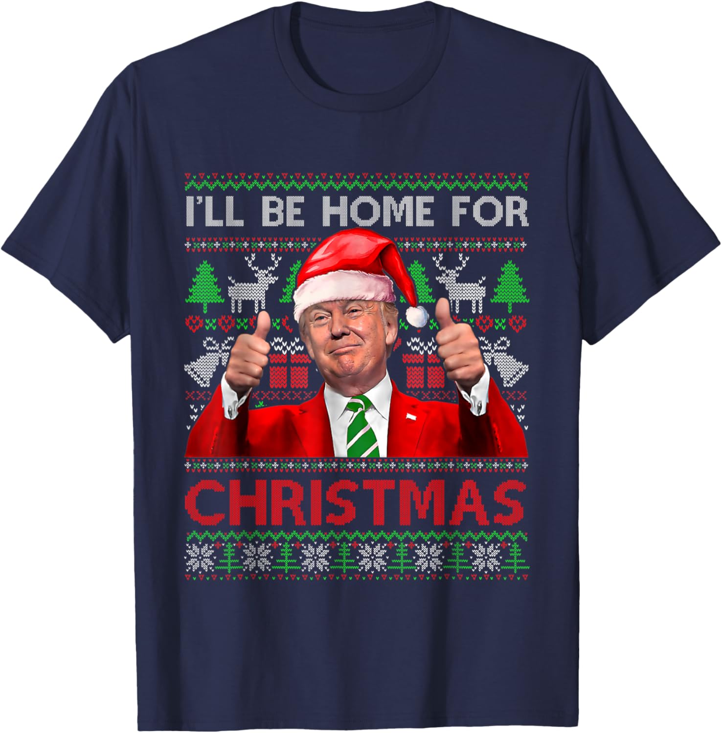 I'll Be Home For Christmas Santa Trump Xmas Pajamas Funny T-Shirt