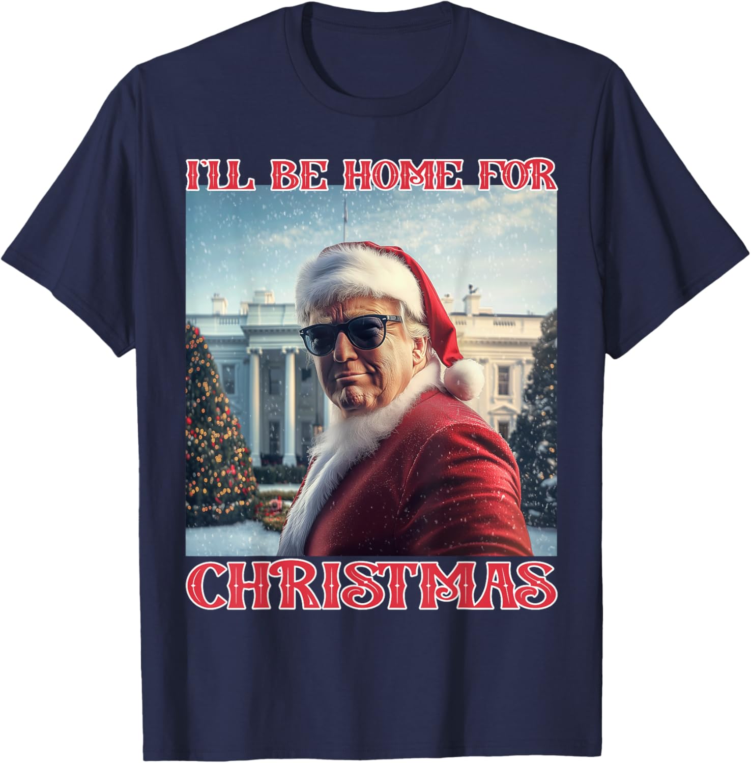 I'll Be Home For Christmas Trump Santa Selfie White House T-Shirt