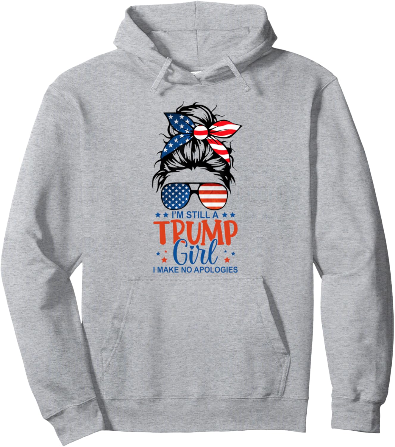 I'm Still A Trump Girl I Make No Apologies Trump 2024 Women Pullover Hoodie