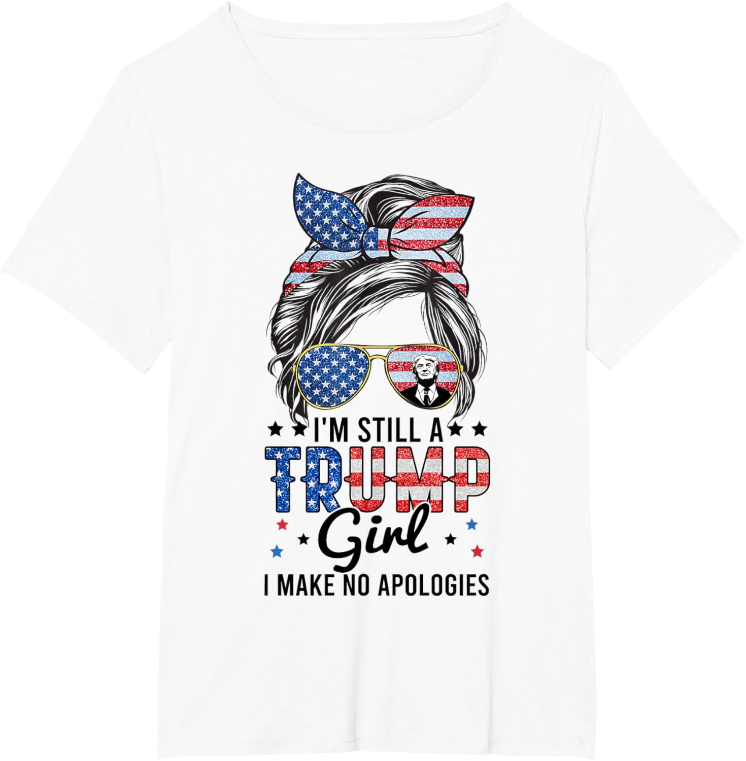 I'm Still A Trump Girl I Make No Apologies Trump 2024 Women T-Shirt