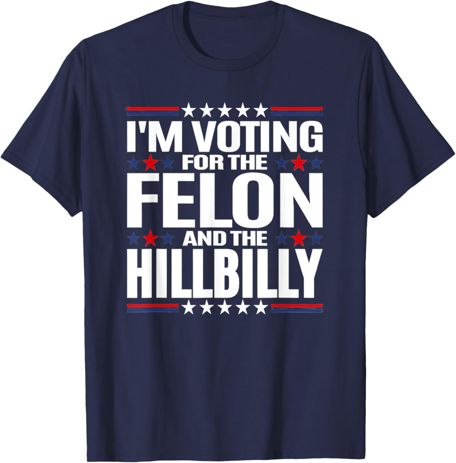 I'M VOTING FOR THE FELON & THE HILLBILLY 2024 Pro Trump Meme T-Shirt