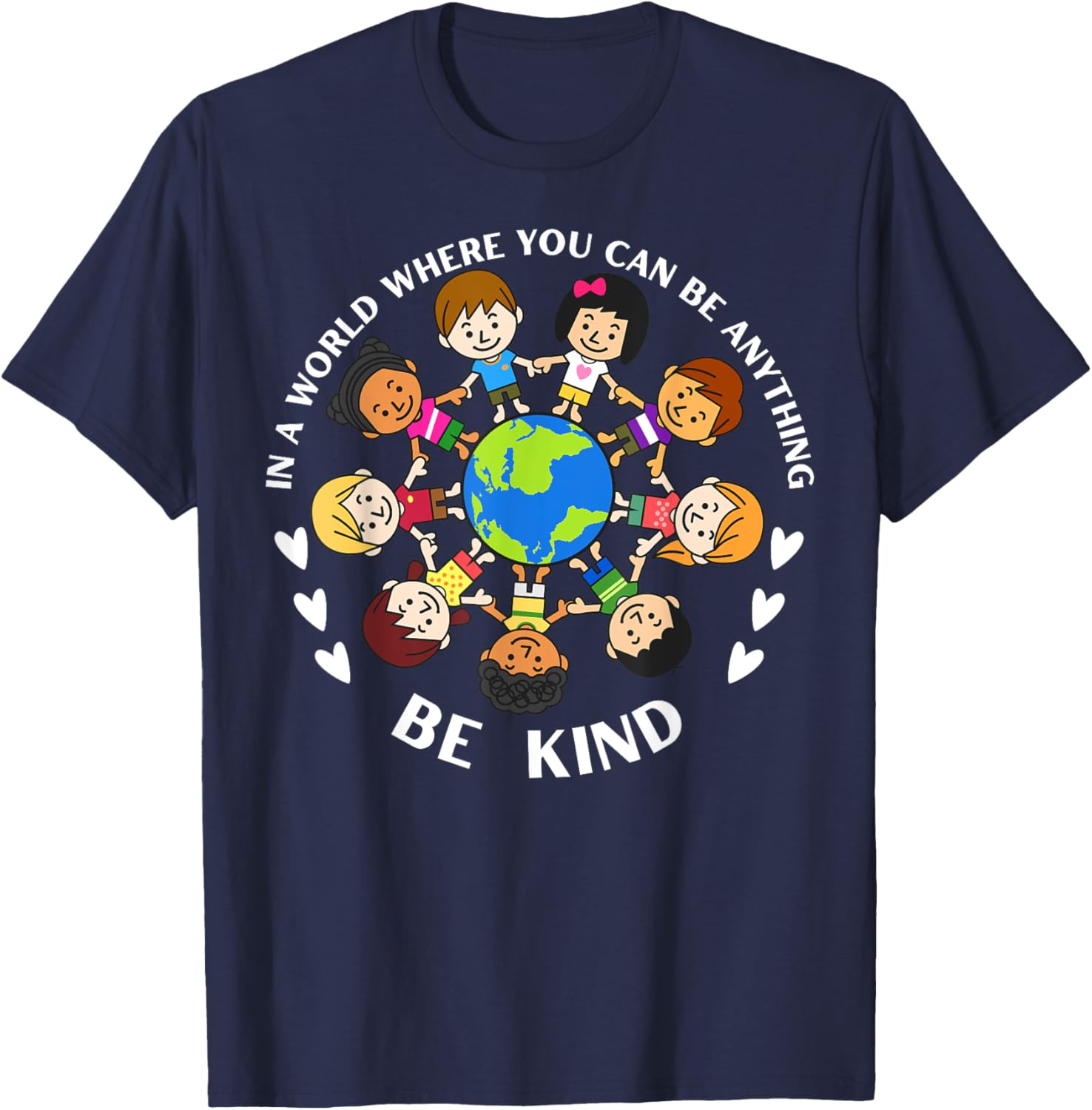 In A World Be Kind Kids Earth World Kindness Day Teachers T-Shirt