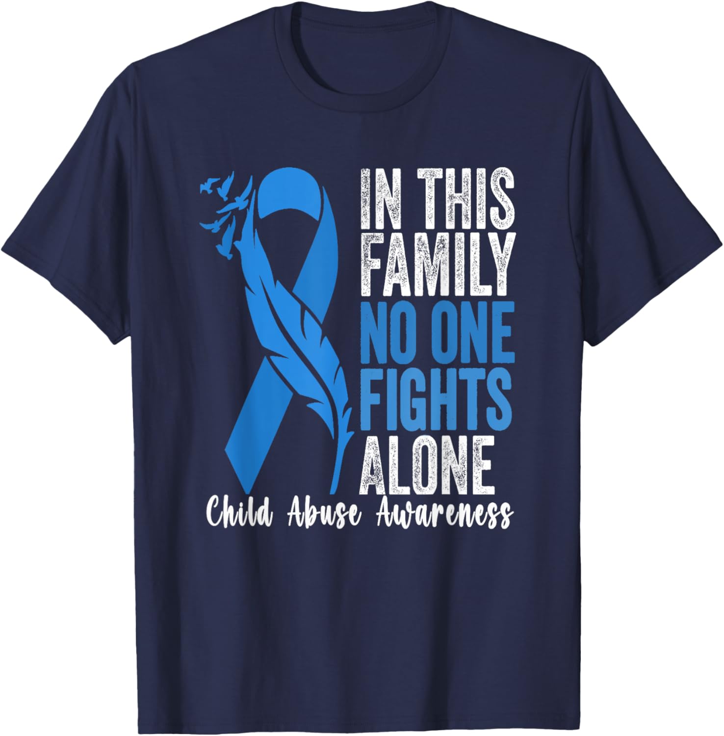 In April We Wear Blue For Child Abuse Awareness Month . T-Shirt
