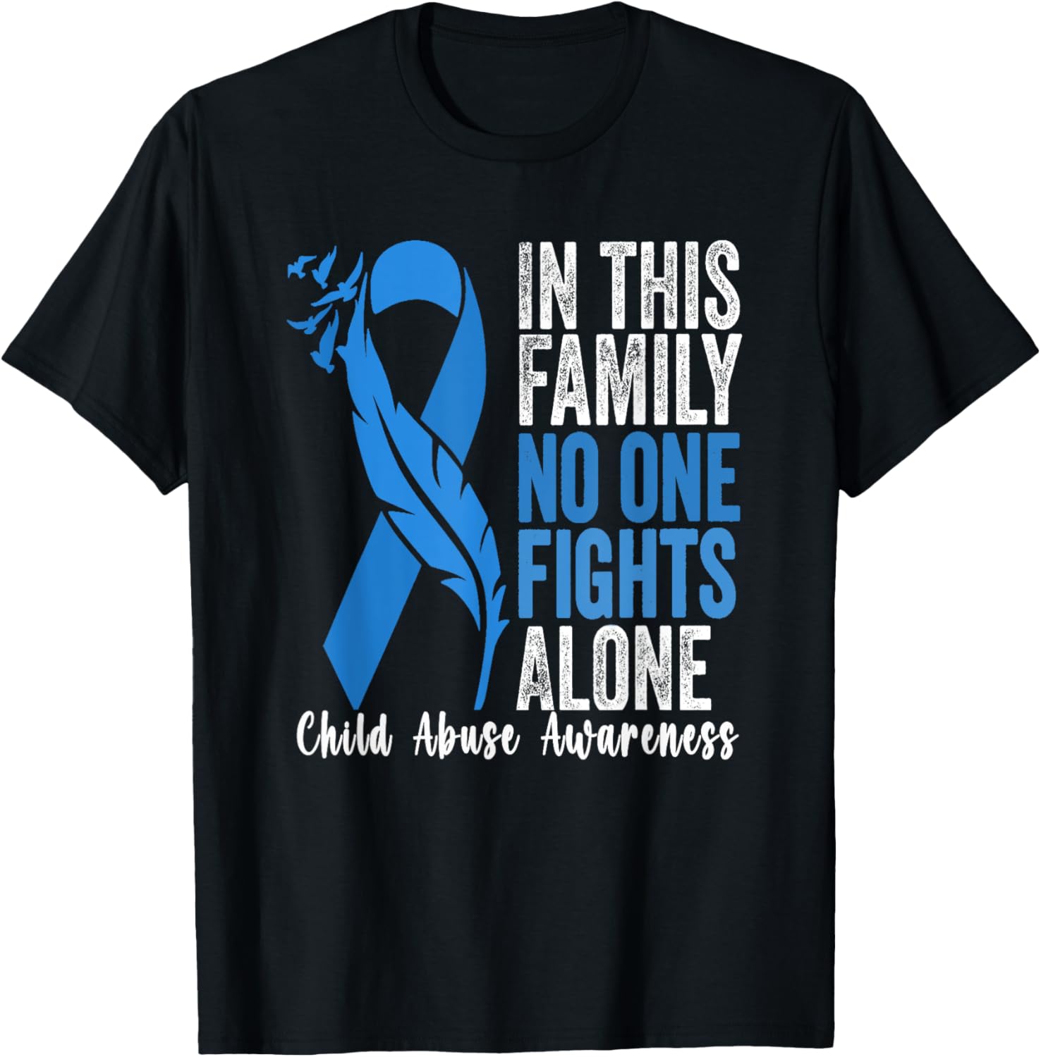 In April We Wear Blue For Child Abuse Awareness Month . T-Shirt