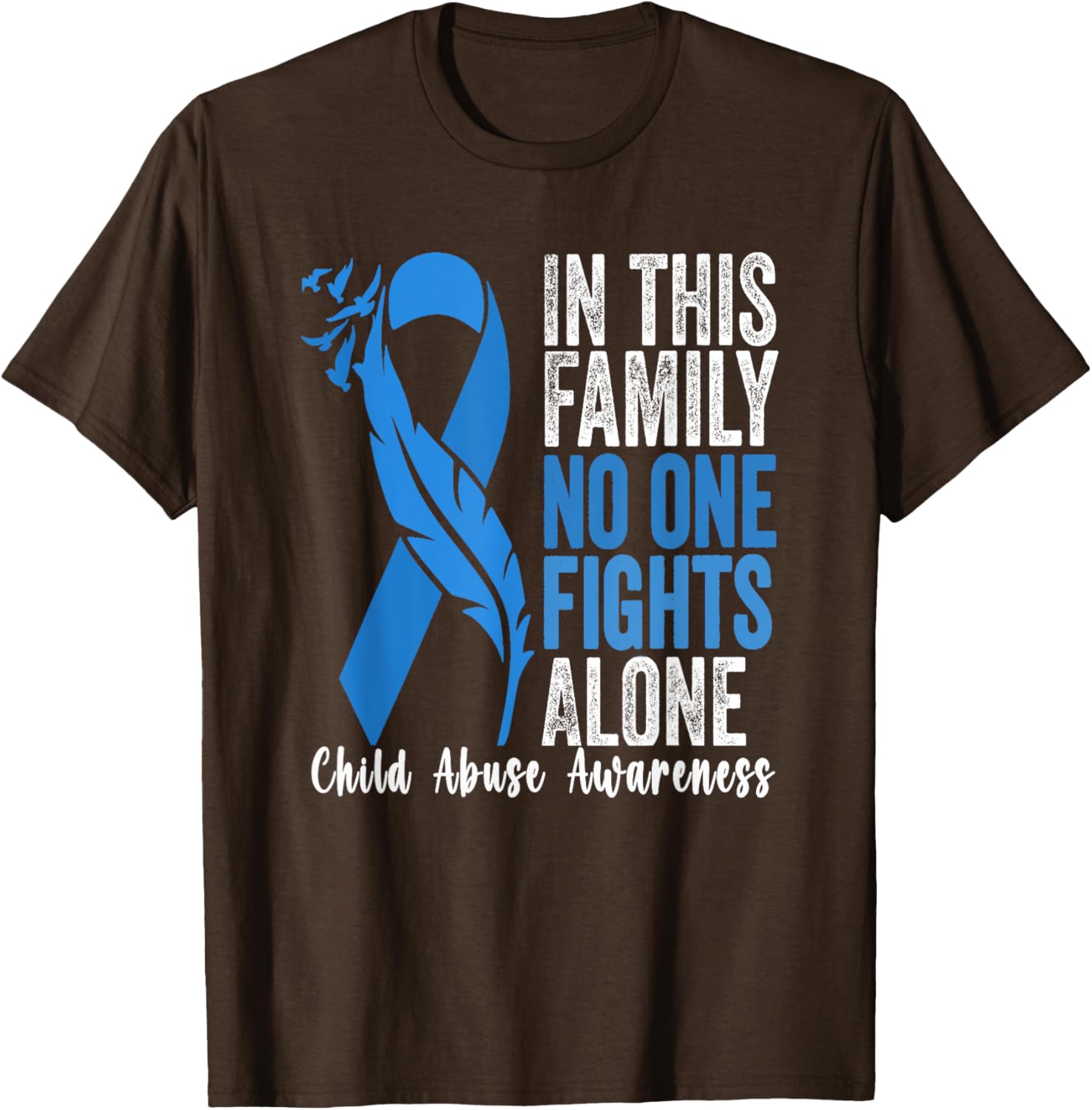 In April We Wear Blue For Child Abuse Awareness Month . T-Shirt