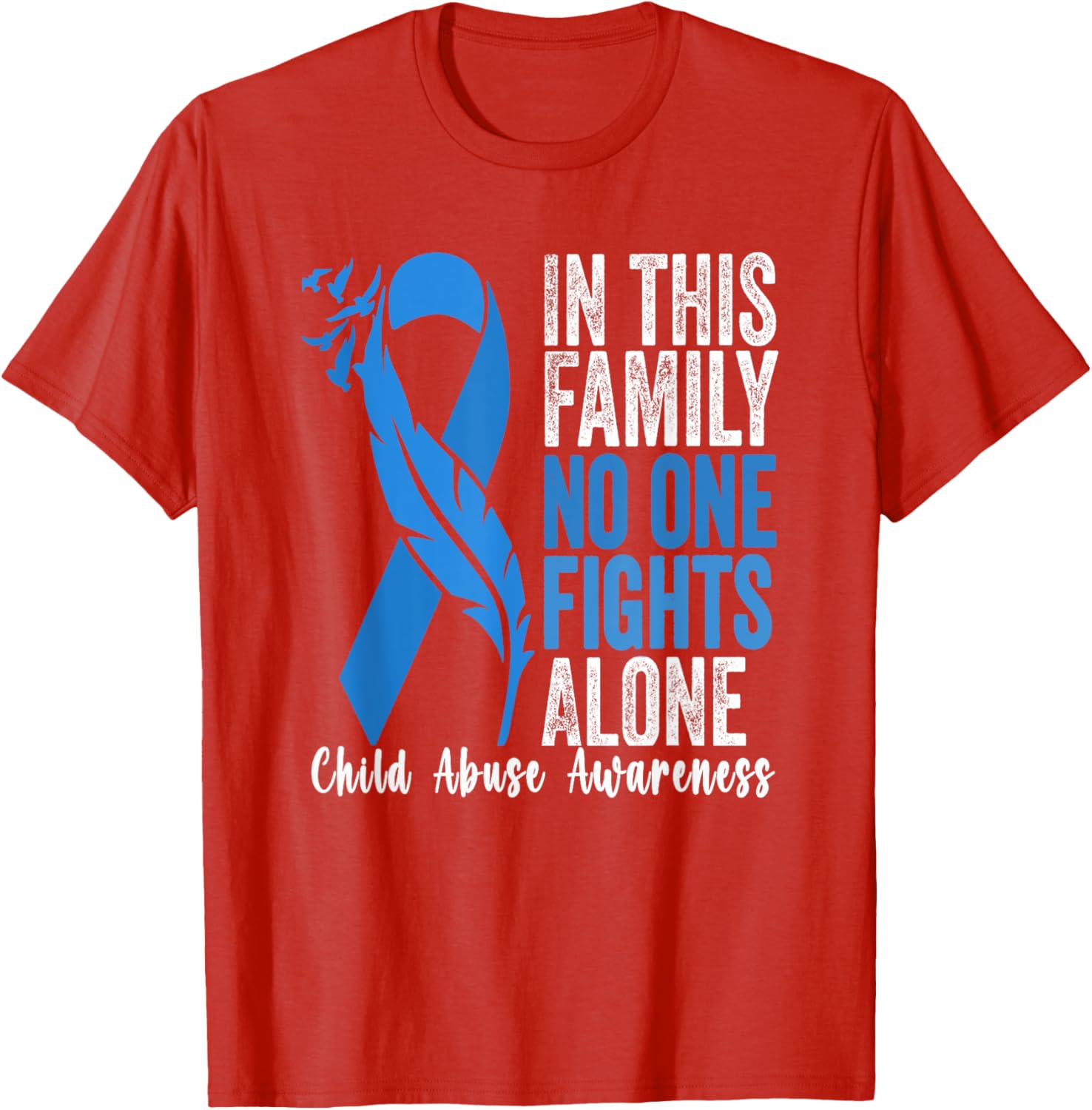 In April We Wear Blue For Child Abuse Awareness Month . T-Shirt