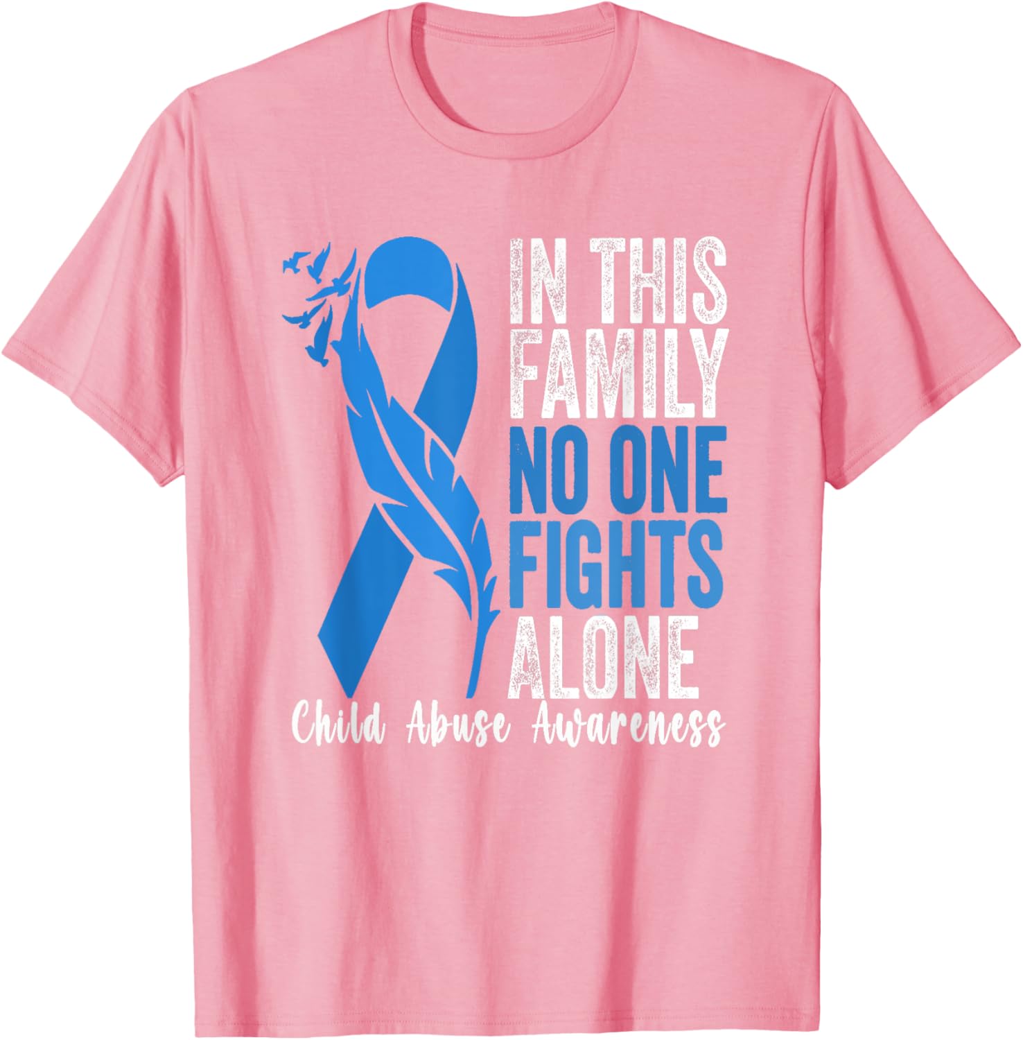 In April We Wear Blue For Child Abuse Awareness Month . T-Shirt