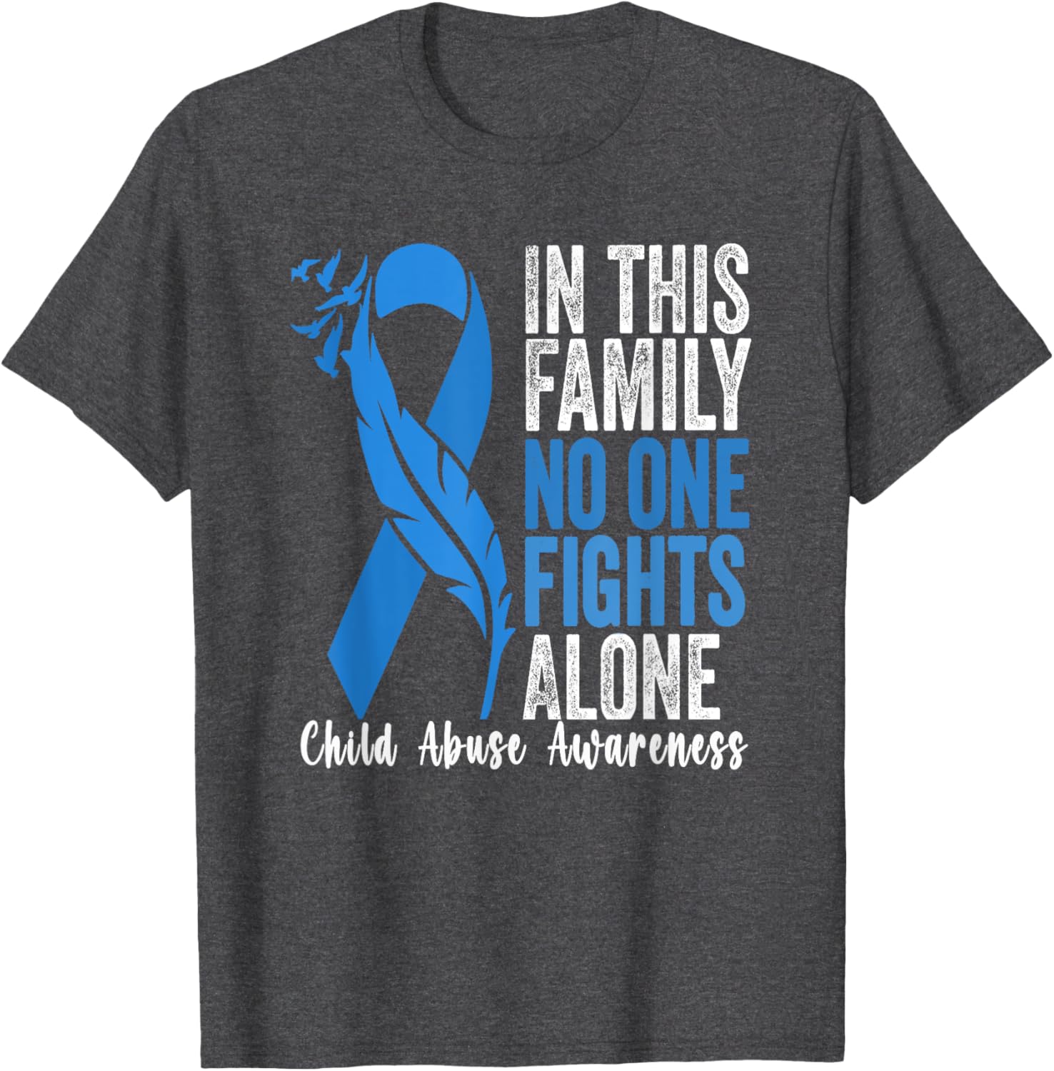 In April We Wear Blue For Child Abuse Awareness Month . T-Shirt