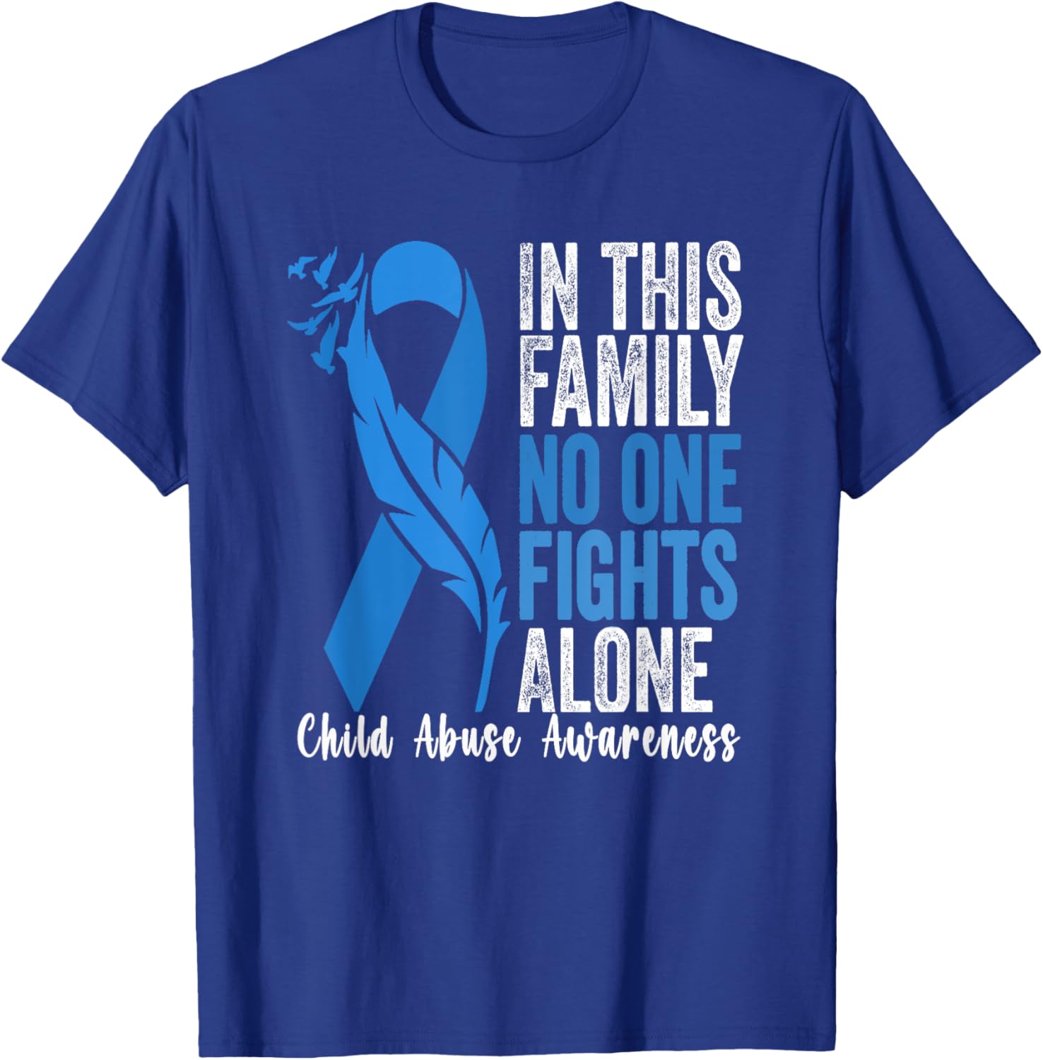 In April We Wear Blue For Child Abuse Awareness Month . T-Shirt