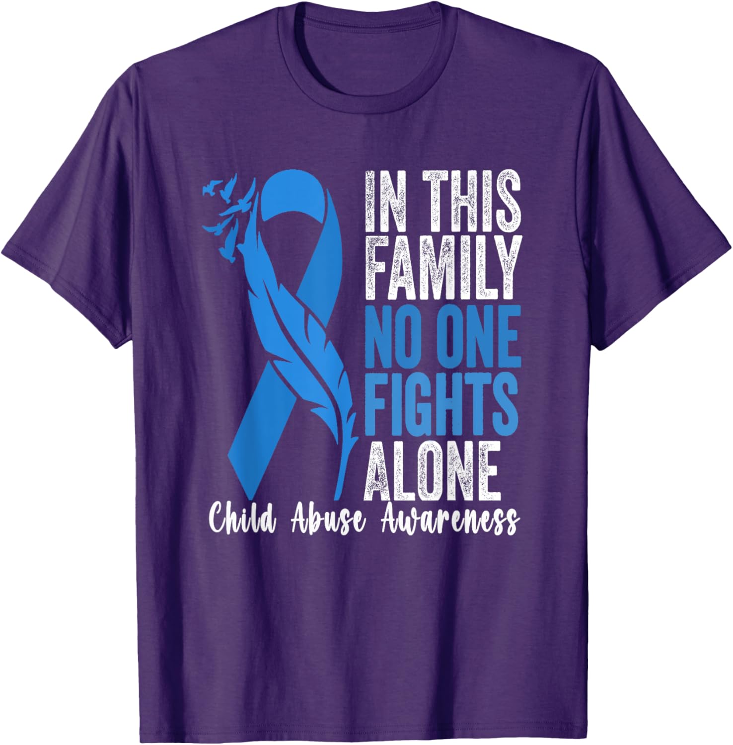 In April We Wear Blue For Child Abuse Awareness Month . T-Shirt