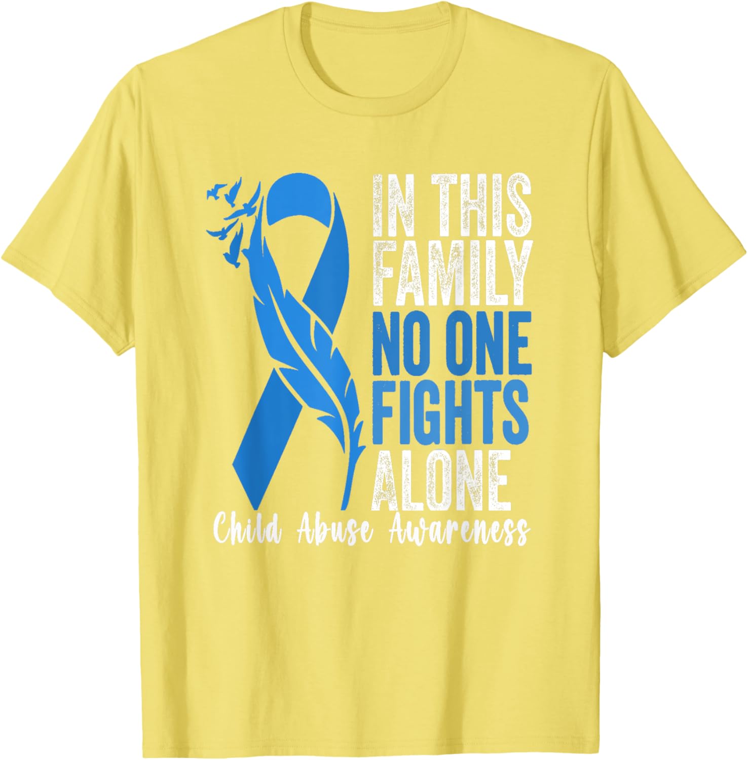 In April We Wear Blue For Child Abuse Awareness Month . T-Shirt