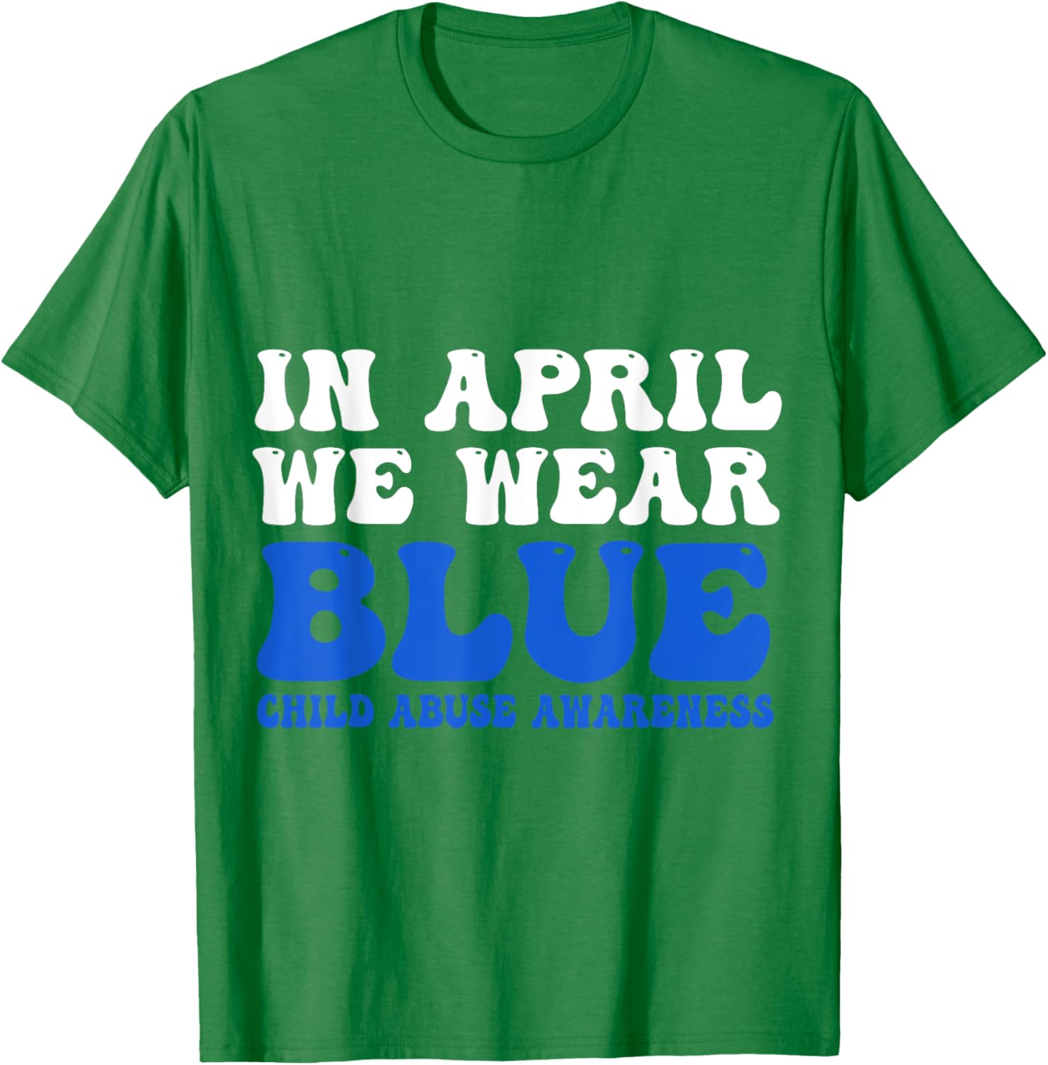 In April We Wear Blue For Child Abuse Awareness T-Shirt