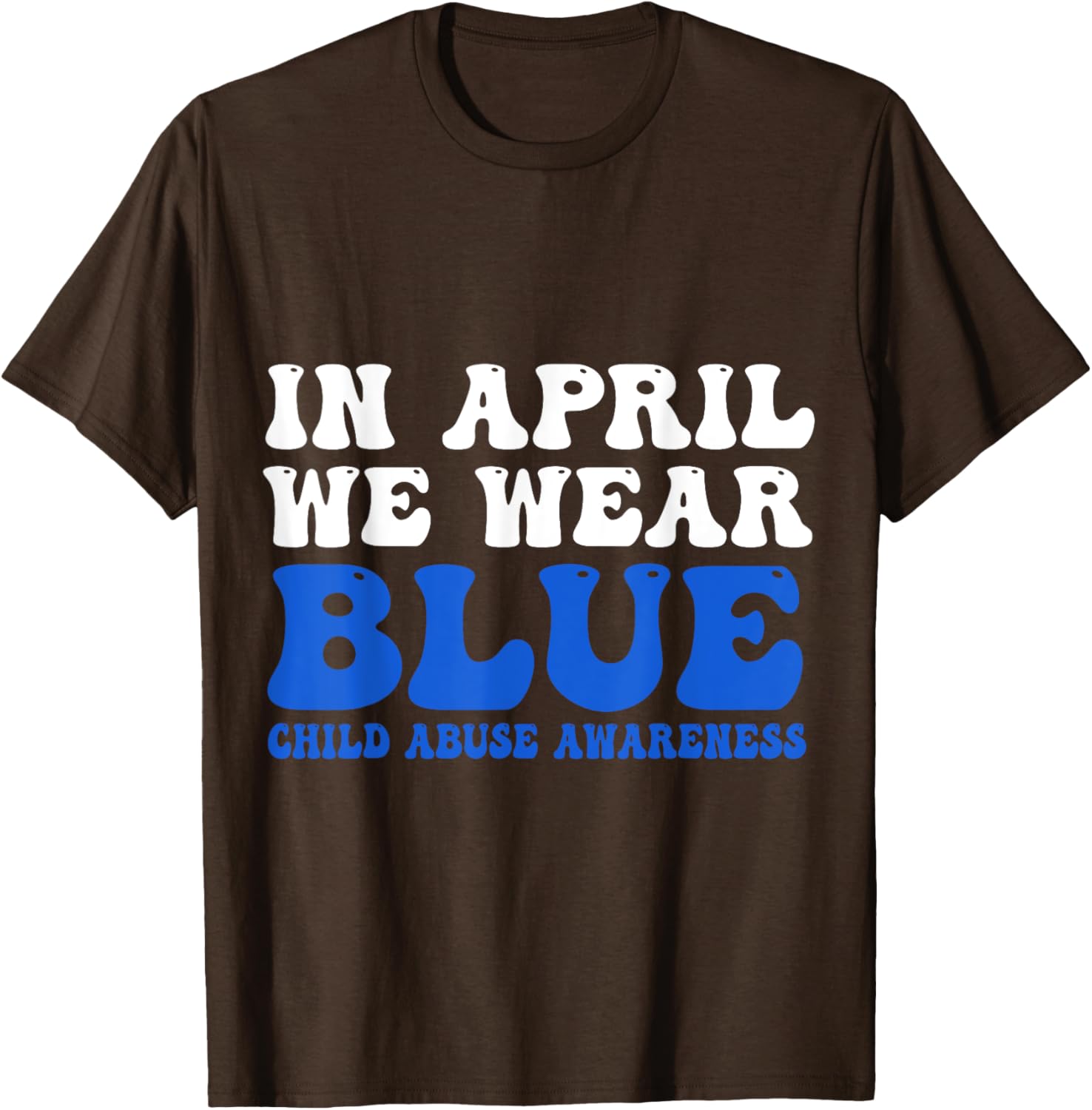 In April We Wear Blue For Child Abuse Awareness T-Shirt