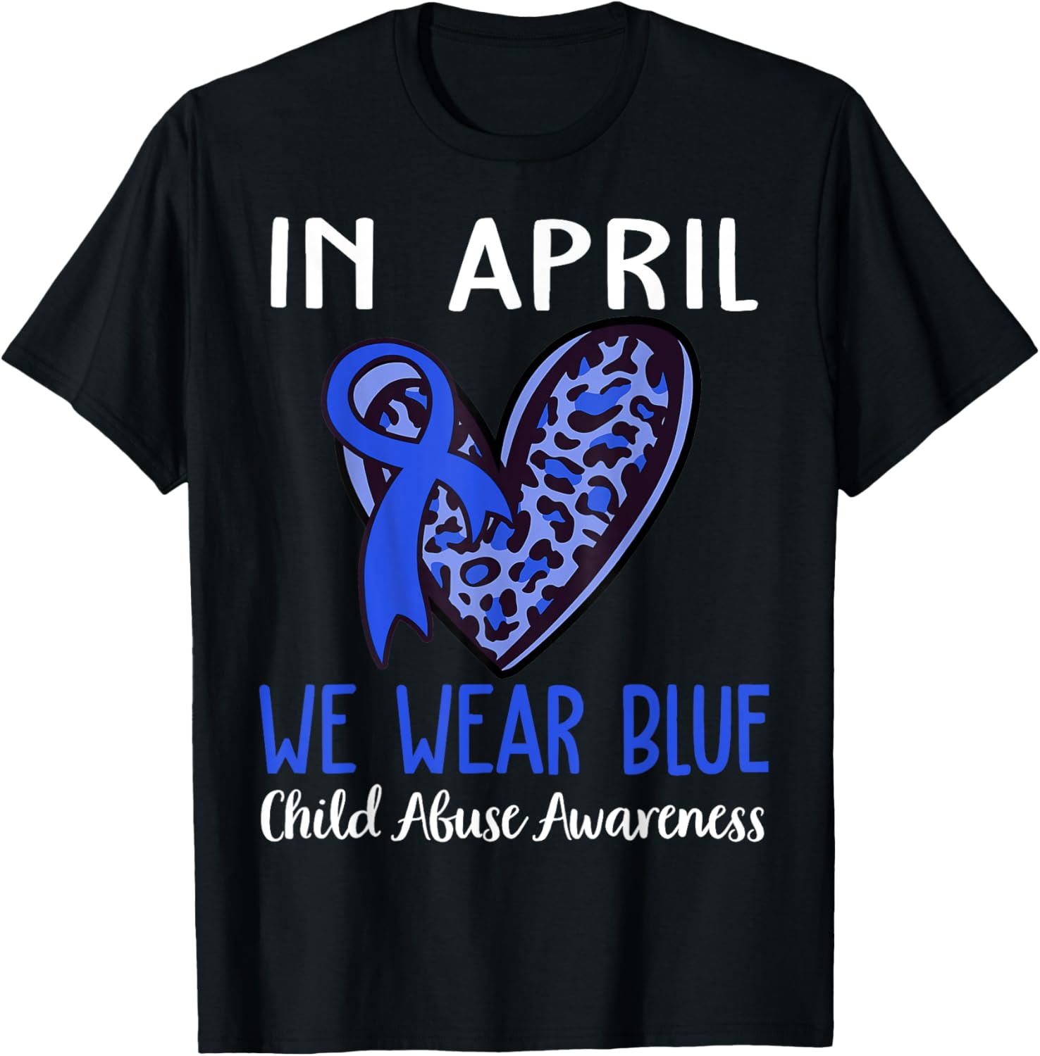In April We Wear Blue For Child Abuse Prevention Awareness T-Shirt