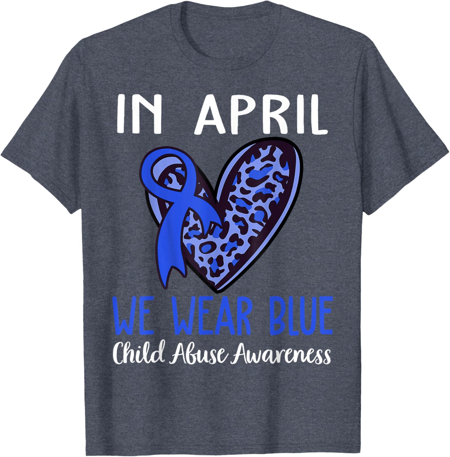 In April We Wear Blue For Child Abuse Prevention Awareness T-Shirt