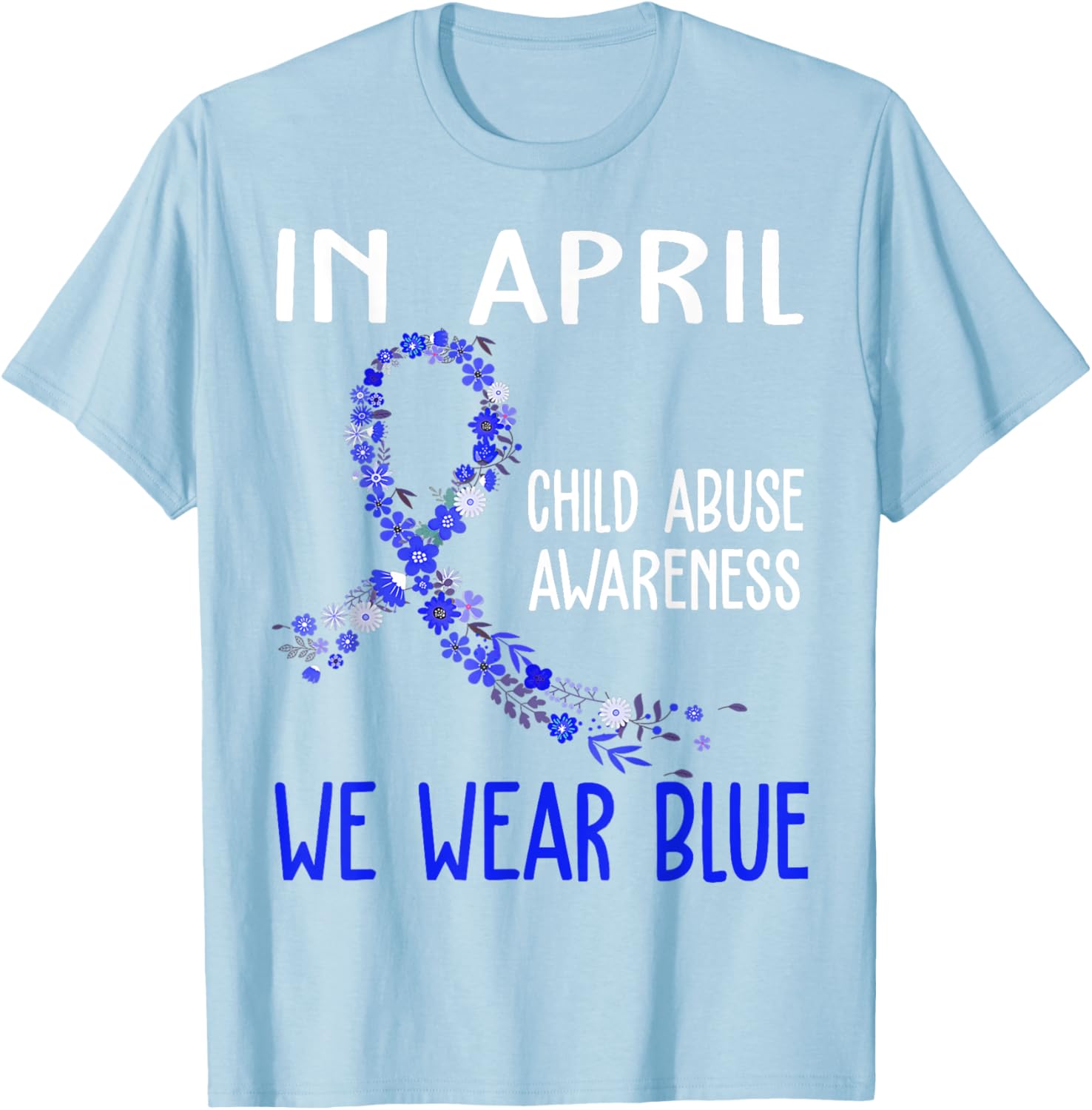 In April We Wear Blue For Child Abuse Prevention Awareness T-Shirt