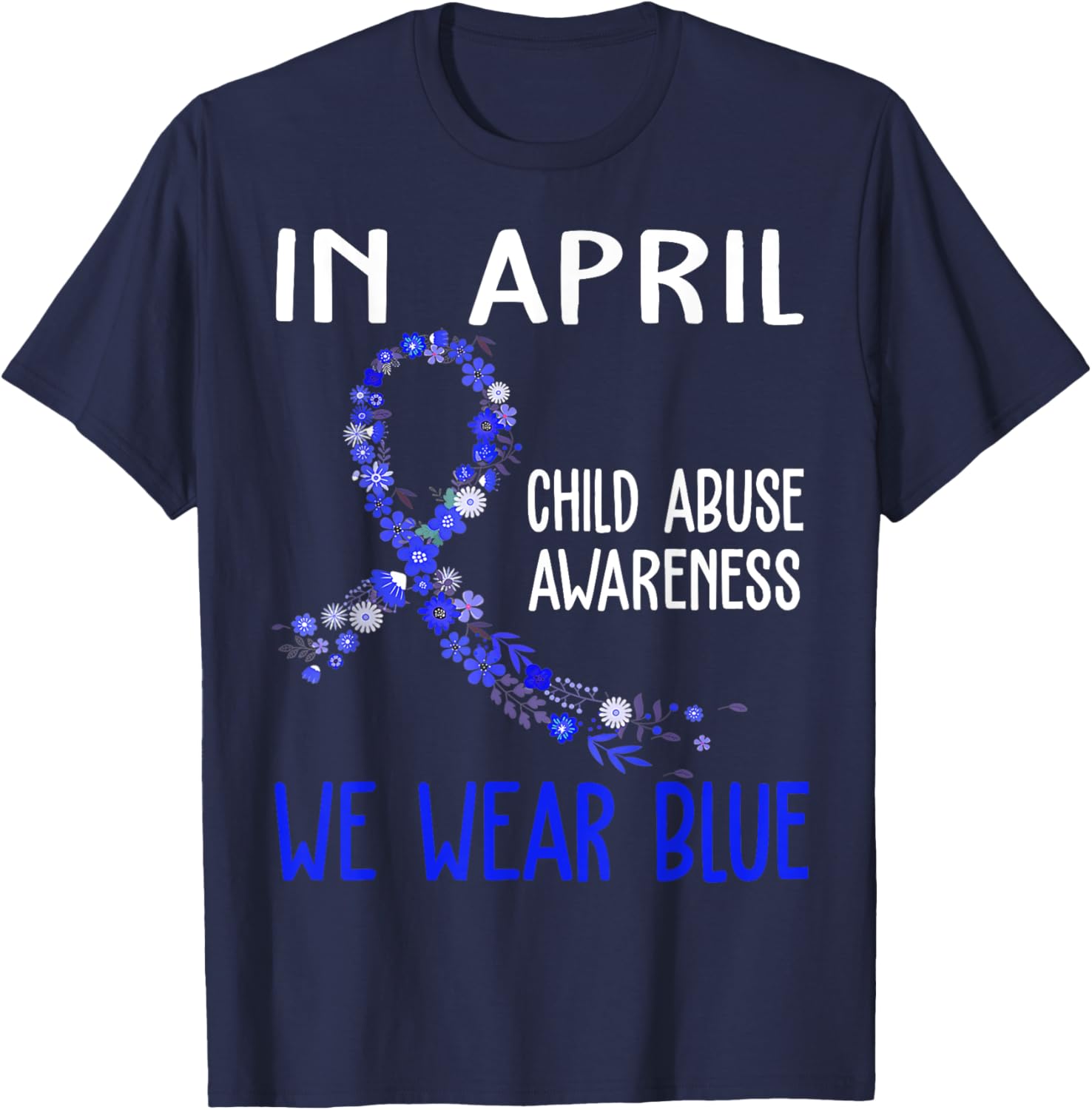 In April We Wear Blue For Child Abuse Prevention Awareness T-Shirt