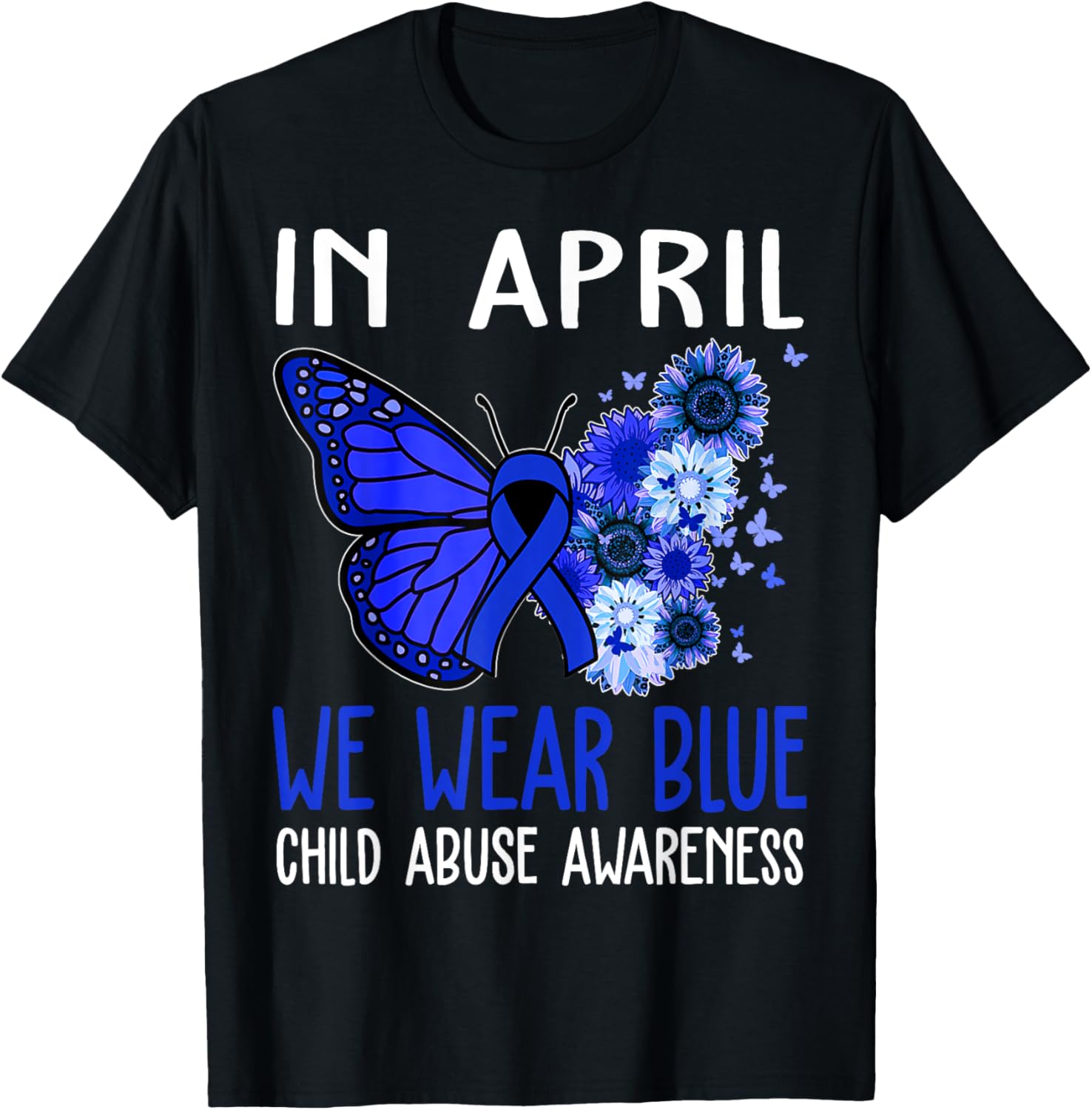 In April We Wear Blue For Child Abuse Prevention Awareness T-Shirt