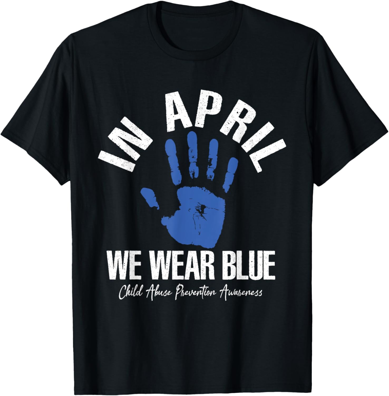 In April we wear blue for child abuse prevention awareness T-Shirt