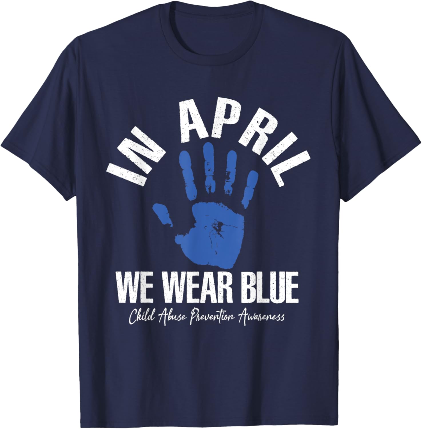 In April we wear blue for child abuse prevention awareness T-Shirt