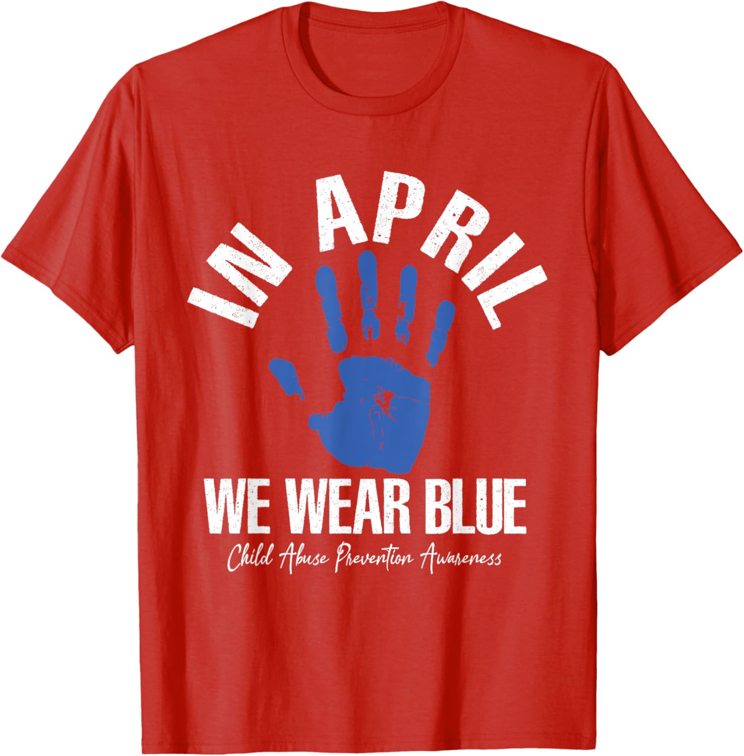 In April we wear blue for child abuse prevention awareness T-Shirt