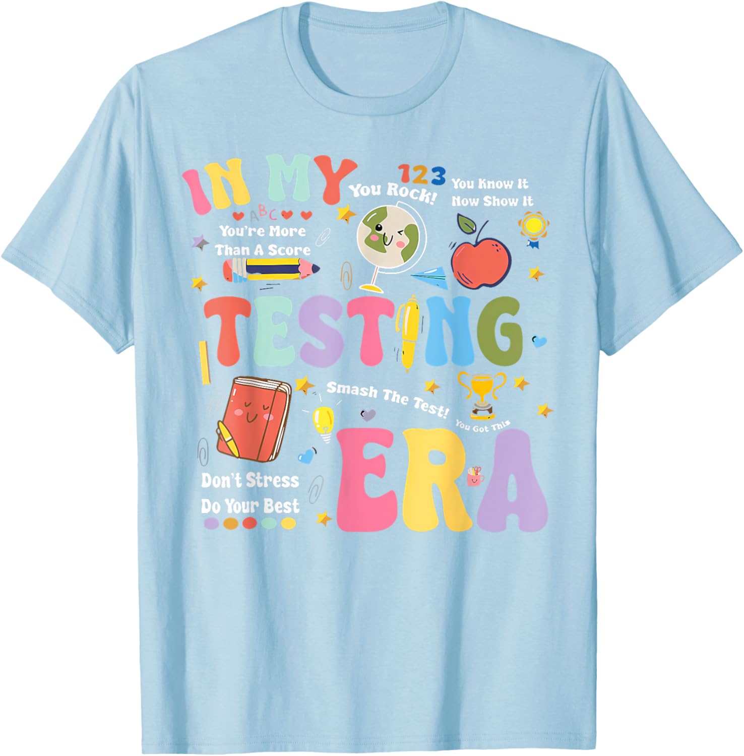 In My Testing Era Motivational Testing Day Funny Teacher T-Shirt