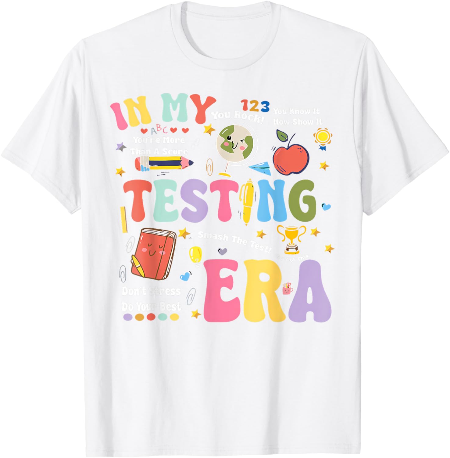 In My Testing Era Motivational Testing Day Funny Teacher T-Shirt