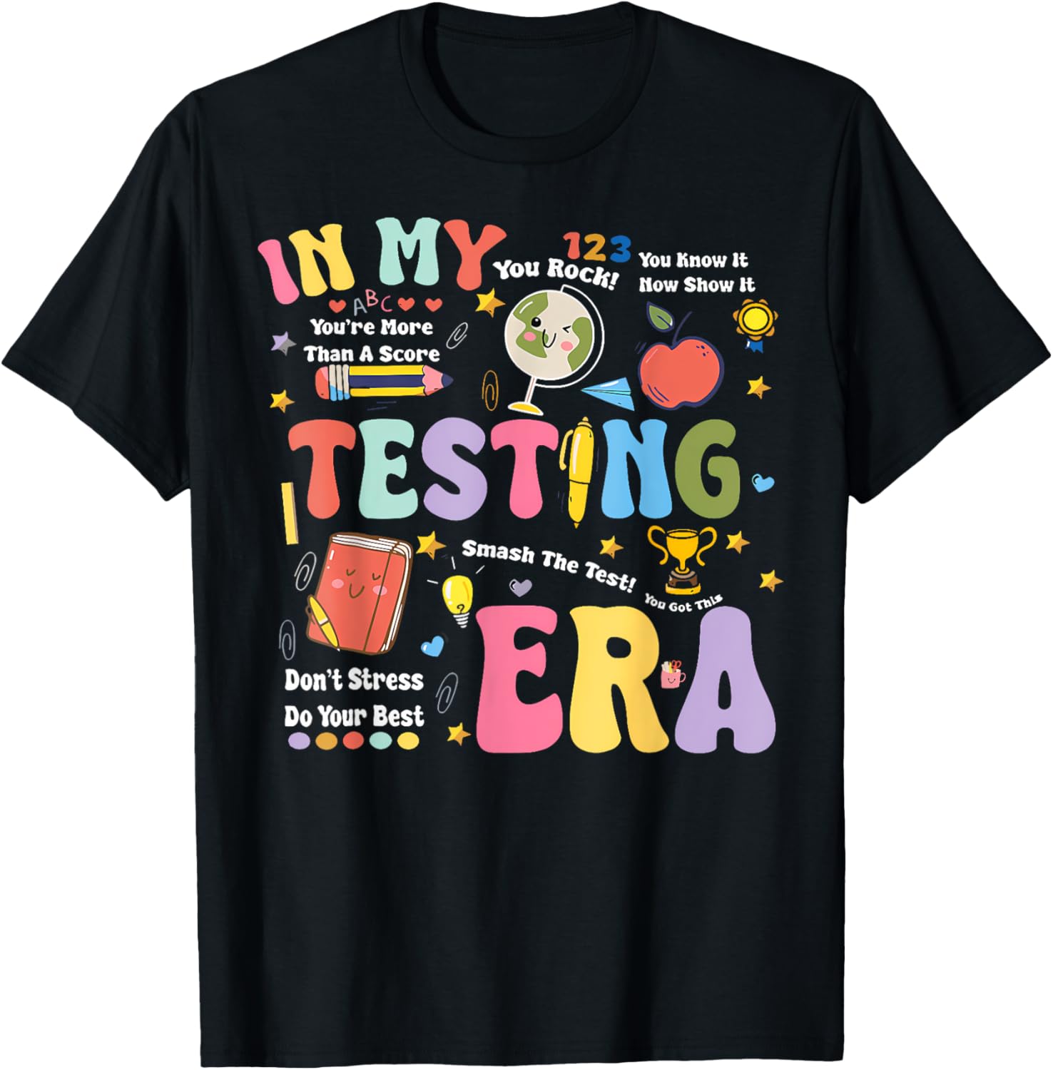 In My Testing Era Motivational Testing Day Funny Teacher T-Shirt