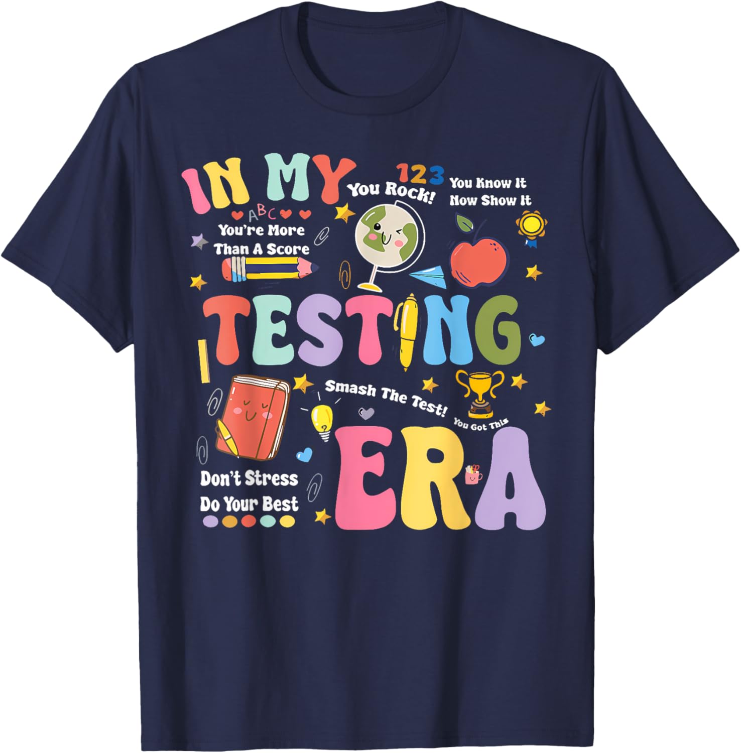 In My Testing Era Motivational Testing Day Funny Teacher T-Shirt