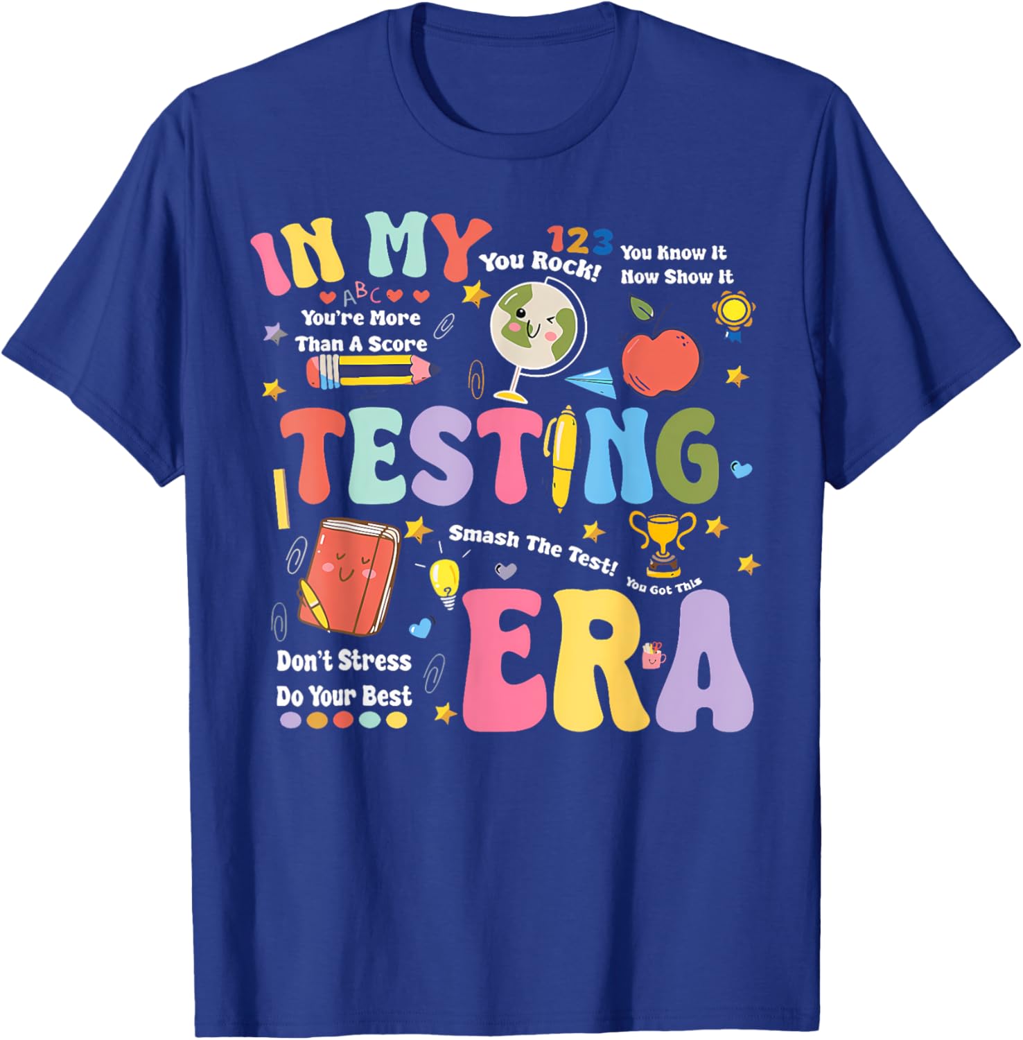 In My Testing Era Motivational Testing Day Funny Teacher T-Shirt
