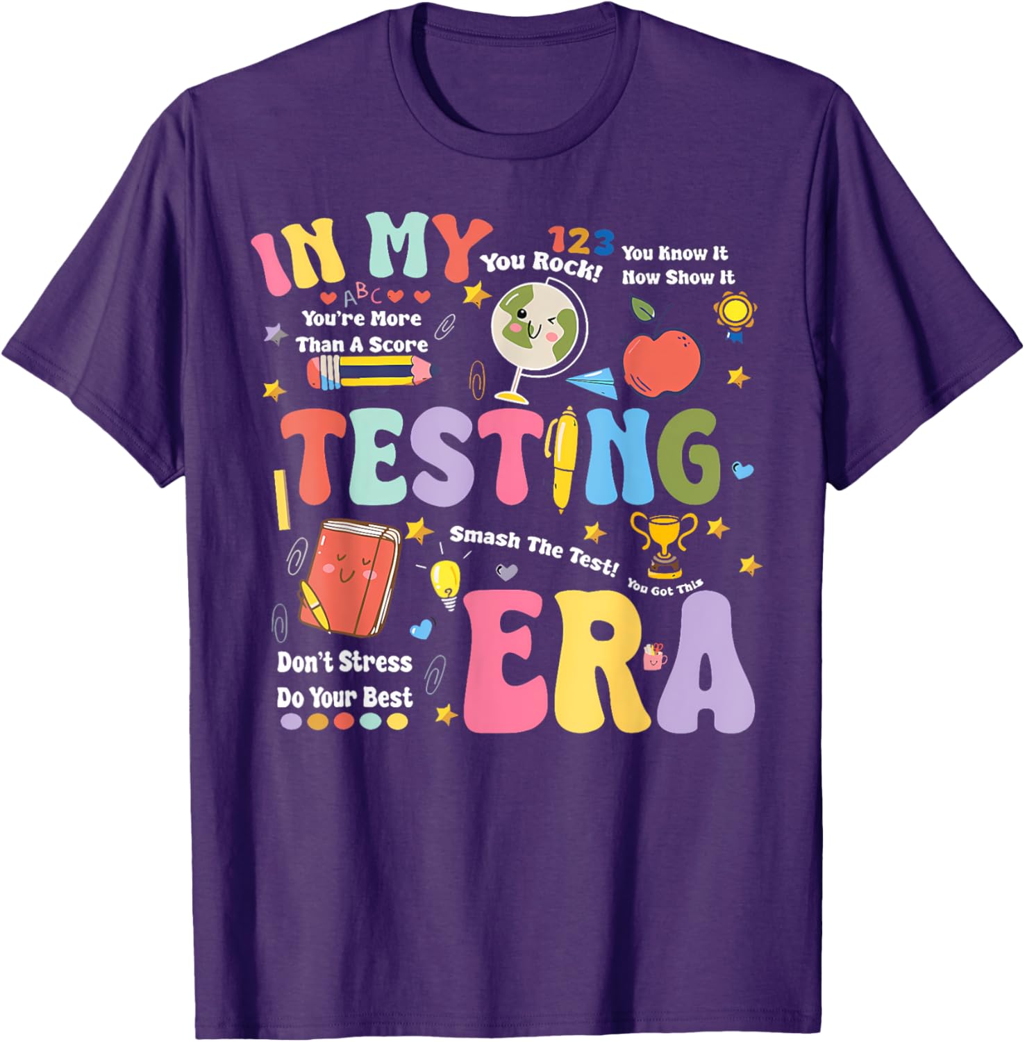In My Testing Era Motivational Testing Day Funny Teacher T-Shirt